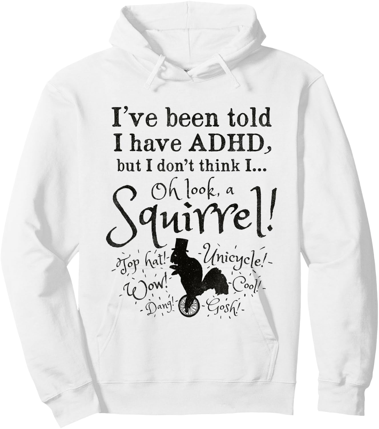 Oh Look, A Squirrel! Funny ADHD Hoodie - Hoodie | White
