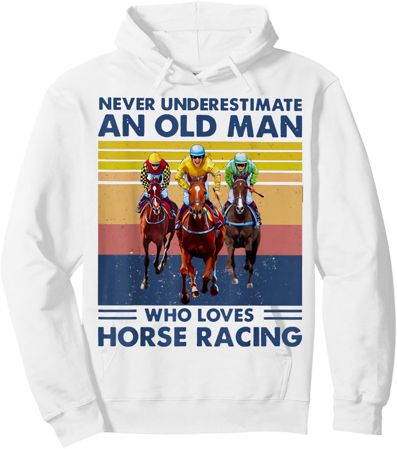 Never Underestimate an Old Man Who Loves Horse Racing Hoodie - Hoodie | White