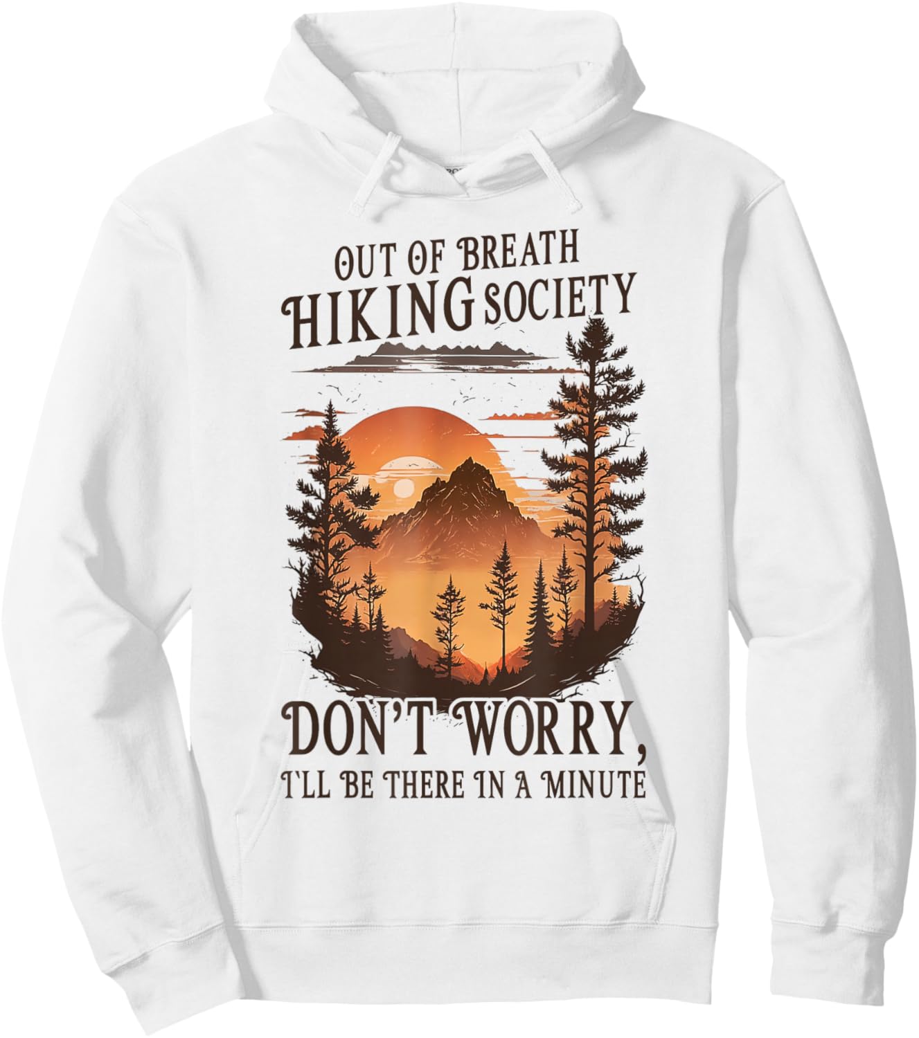 Out Of Breath Hiking Society Don't Worry I'll Be There Soon Hoodie - Hoodie | White