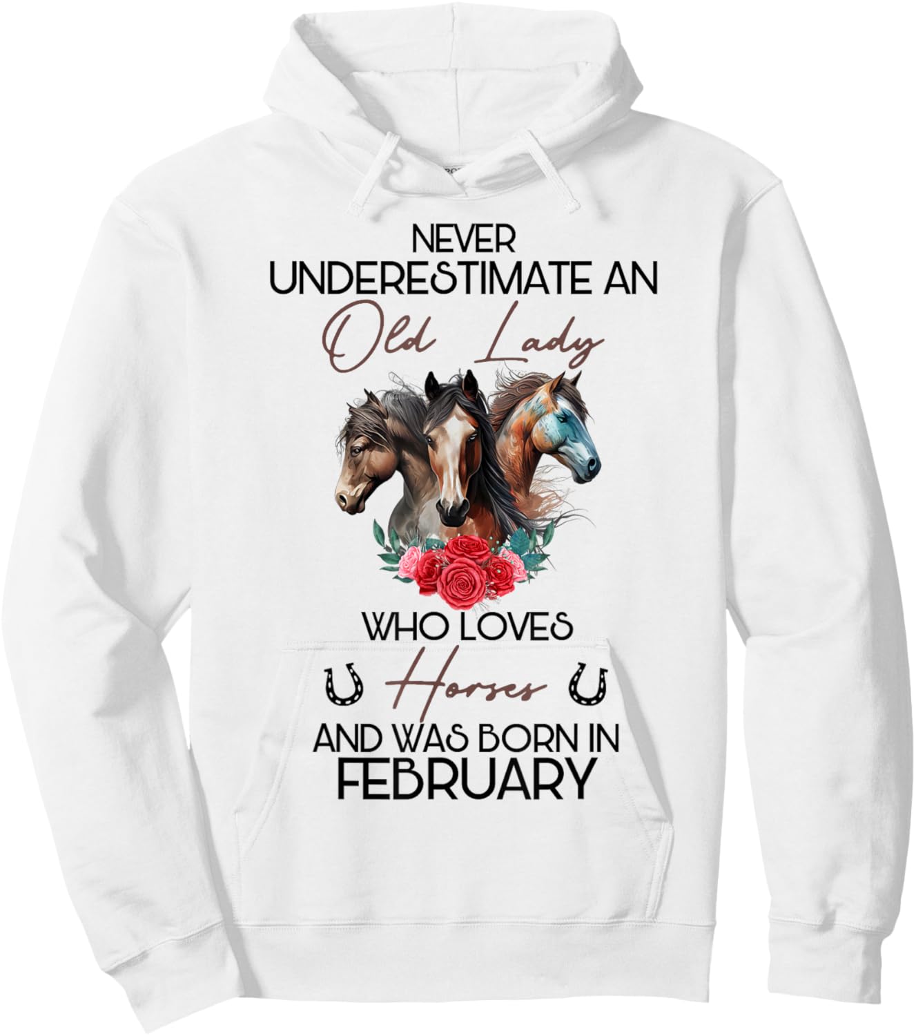 Never Underestimate An Old Lady Who Loves Horses February Hoodie - Hoodie | White