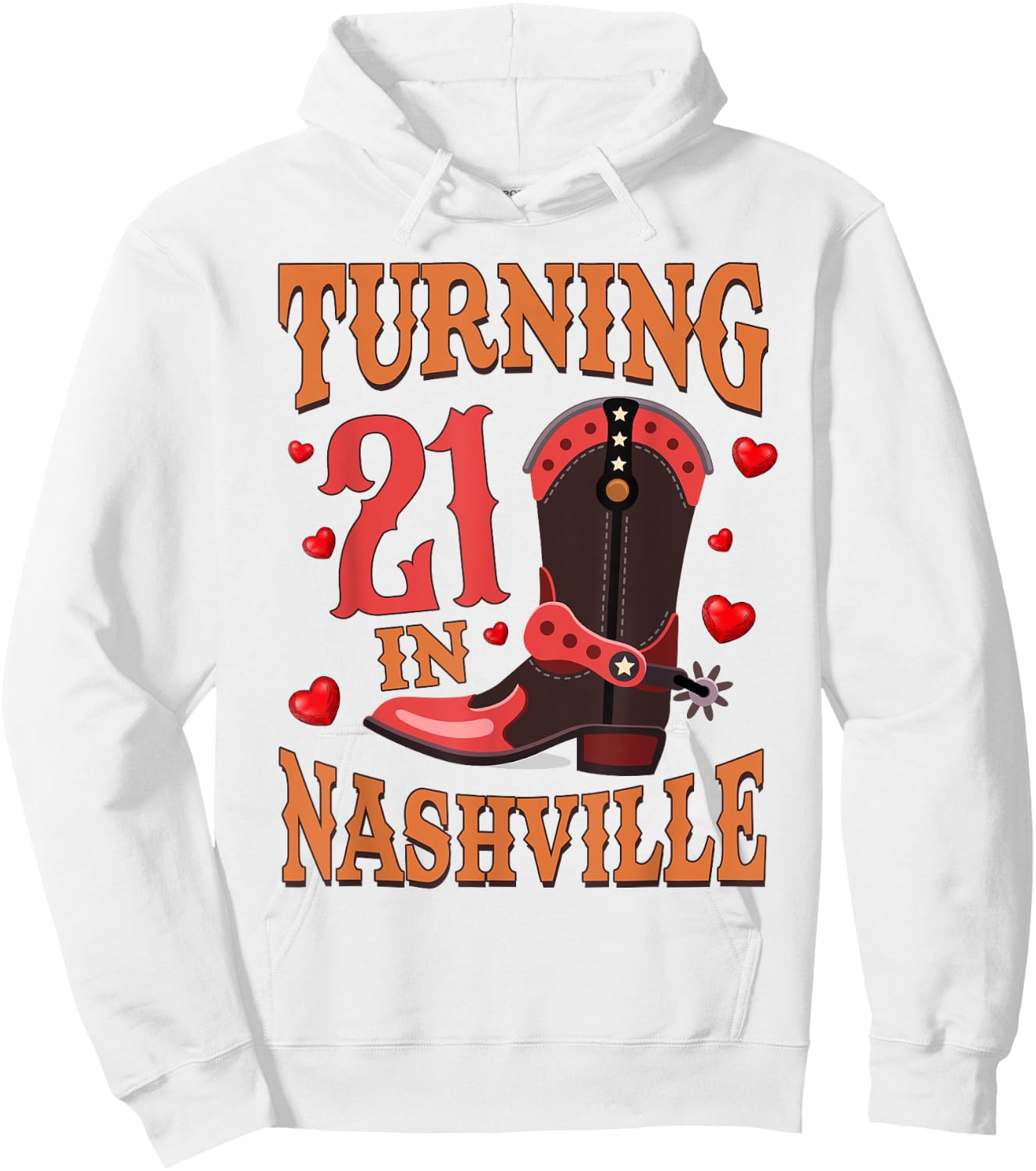21st Birthday Country Western Life Turning 21 In Nashville Hoodie - Hoodie | White