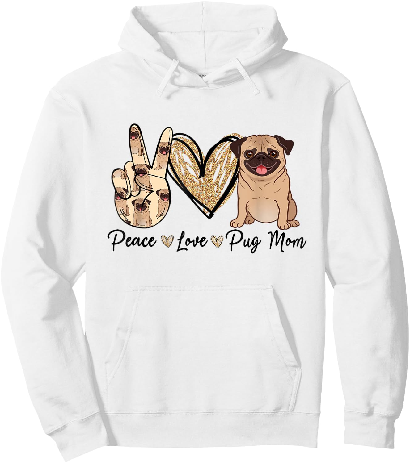 Peace Love Pug Mom Funny Dog Mom Puppy Lover Mother's Day Hoodie - Hoodie | White