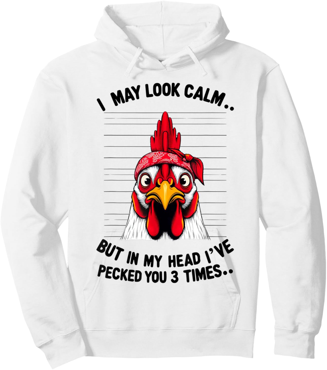 Funny I May Look Calm But In My Head Ive Pecked You 3 Times Hoodie - Hoodie | White