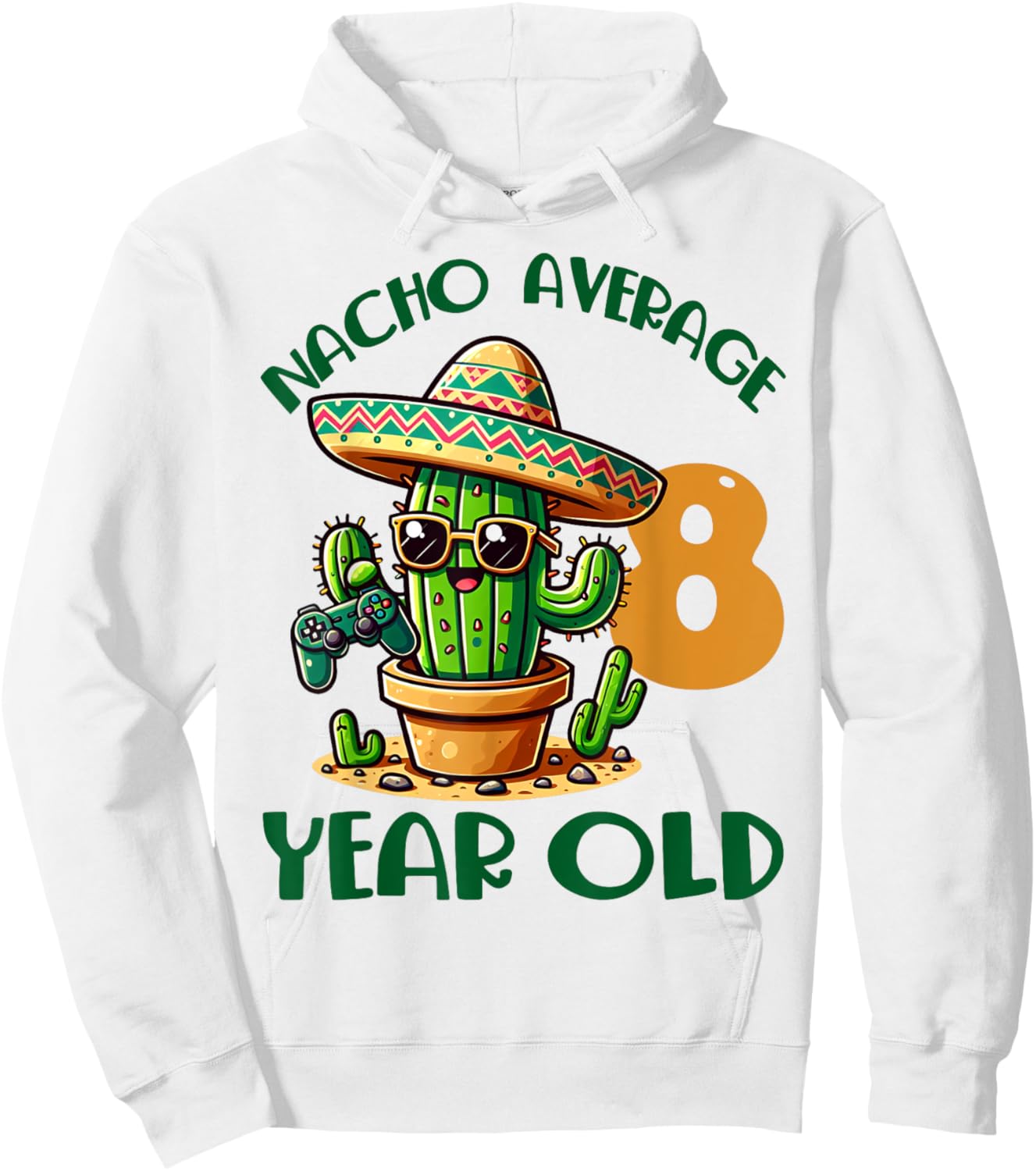 Nacho Average 8 Year Old Birthday Boys Girls Cactus Sombrero Hoodie - Hoodie | White