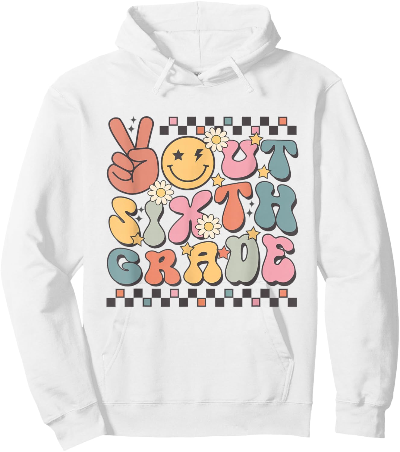 Last Day Of 6th Grade Smile Face Peace Out Sixth Grade Hoodie - Hoodie | White