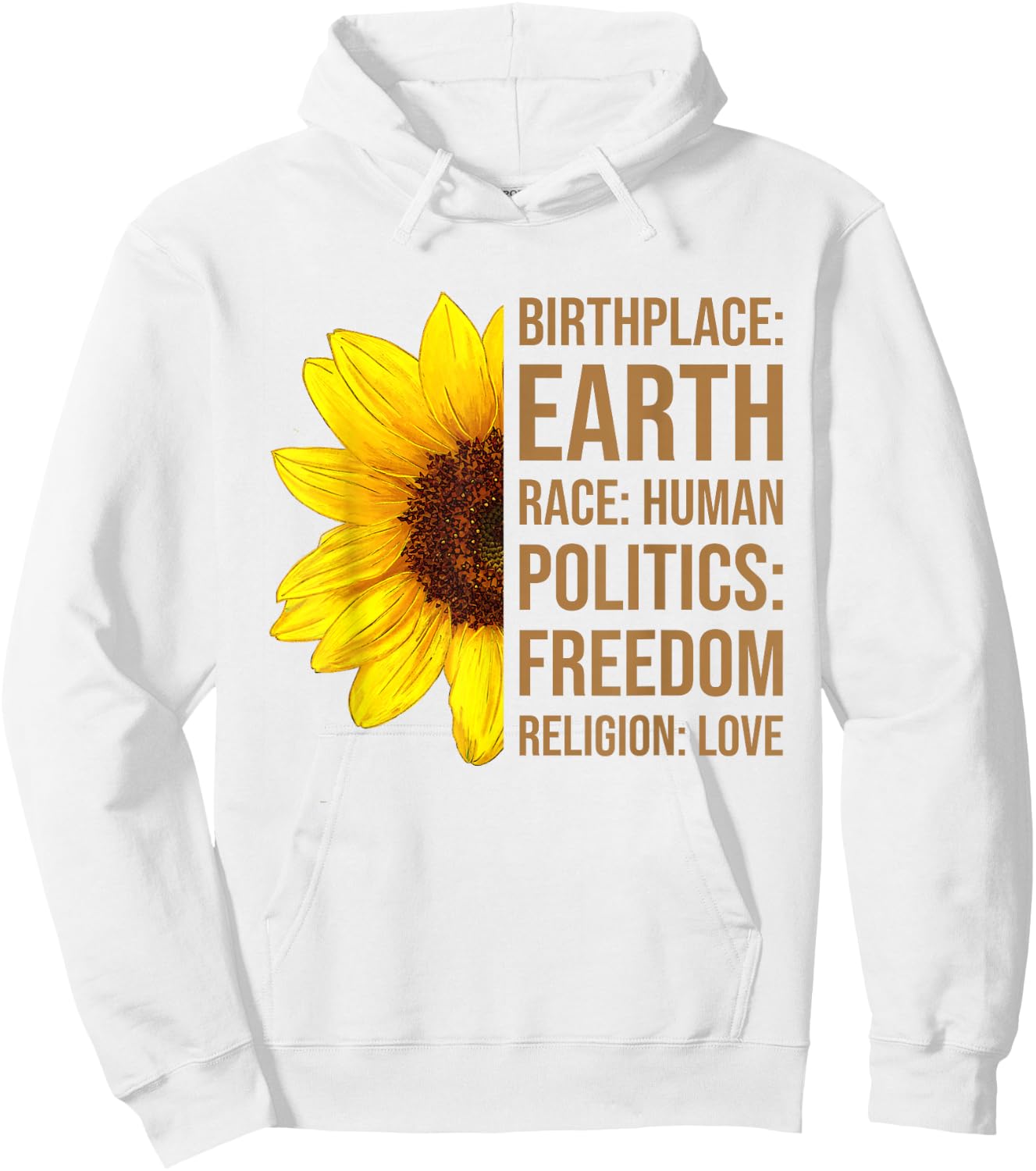 Birthplace Earth Race Human Politics Freedom Sunflower Kind Hoodie - Hoodie | White