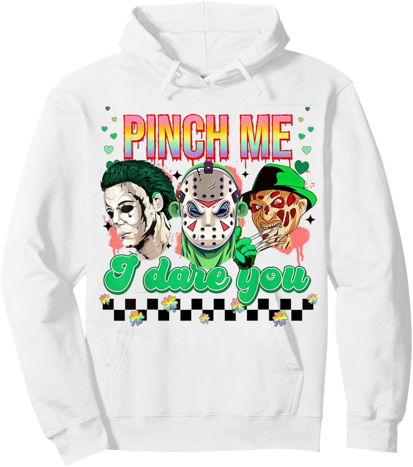 Horror St Patricks Day, Lucky Vibes, Pinch Me I Dare You Hoodie - Hoodie | White