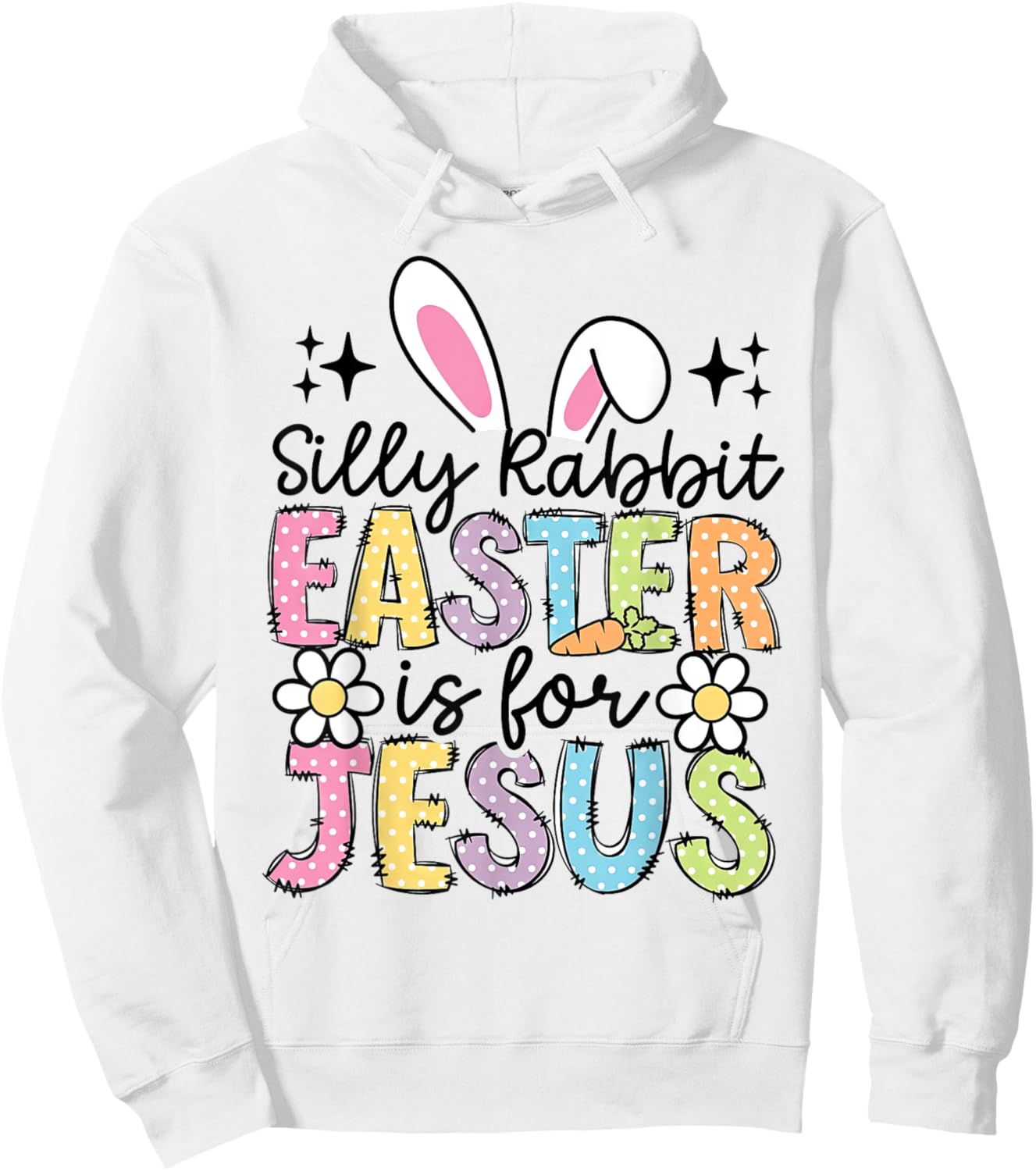 Silly Rabbit Easter Is For Jesus Christian Boy Girl Kids Hoodie - Hoodie | White