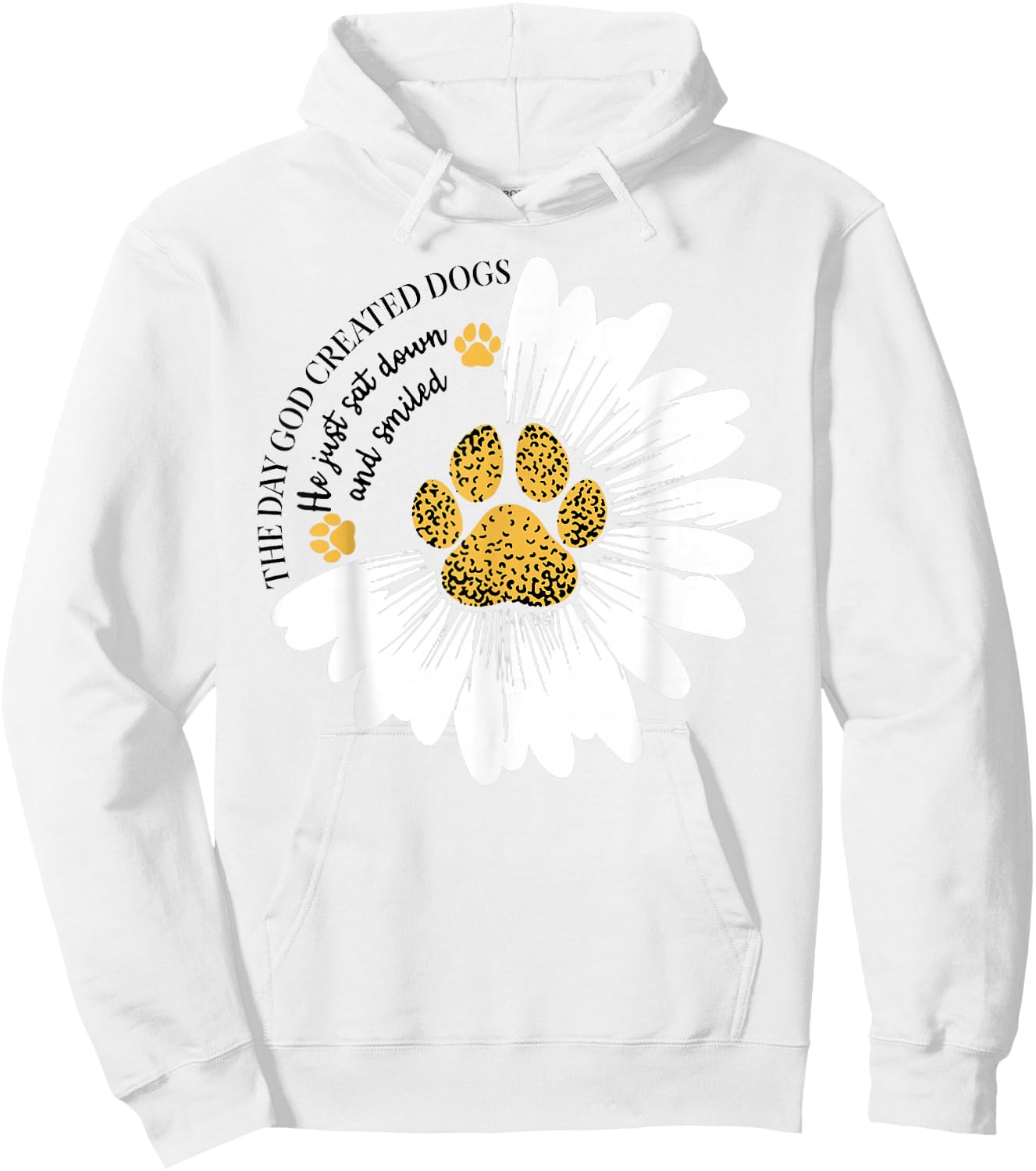 The Day God Created Dogs He Just Sat Dogs And Smiled Hoodie - Hoodie | White