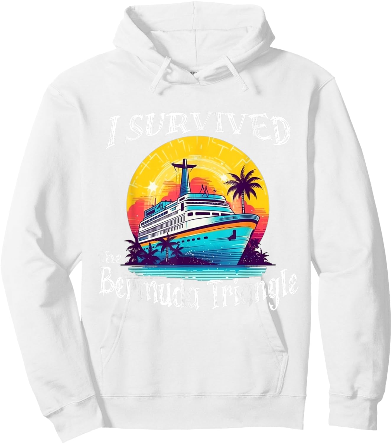 I Survived The Bermuda Triangle Funny Vacation Cruise Hoodie - Hoodie | White