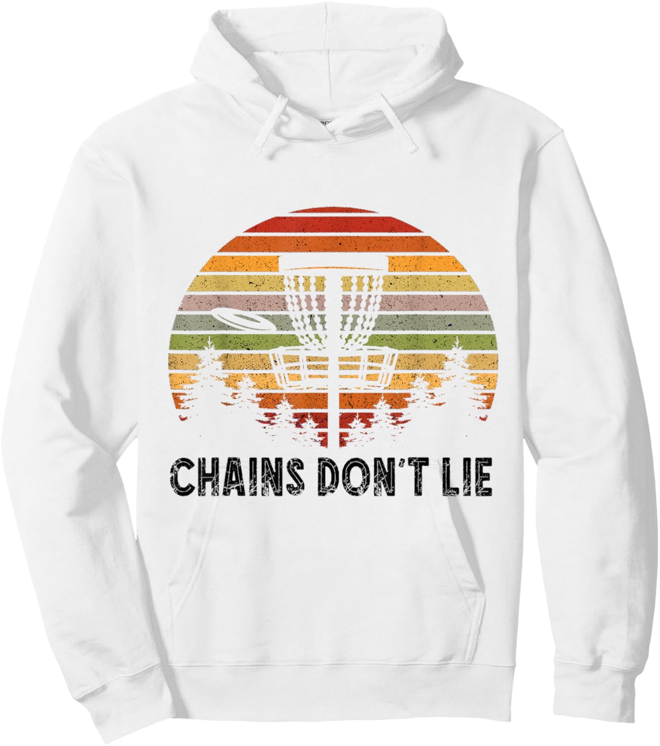 Disc Golf Retro Chains Don't Lie Frisbee Golf Frolf Flying Hoodie - Hoodie | White