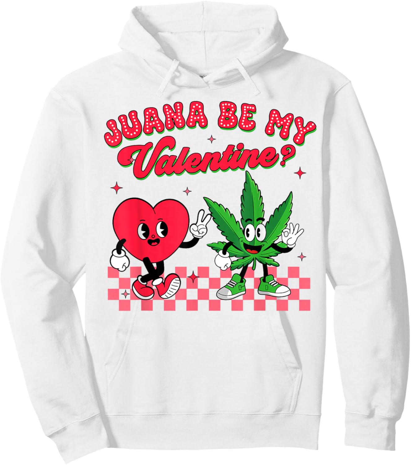 Valentine’s Day Cannabis Weed Lover Juana Be My Valentine Hoodie - Hoodie | White