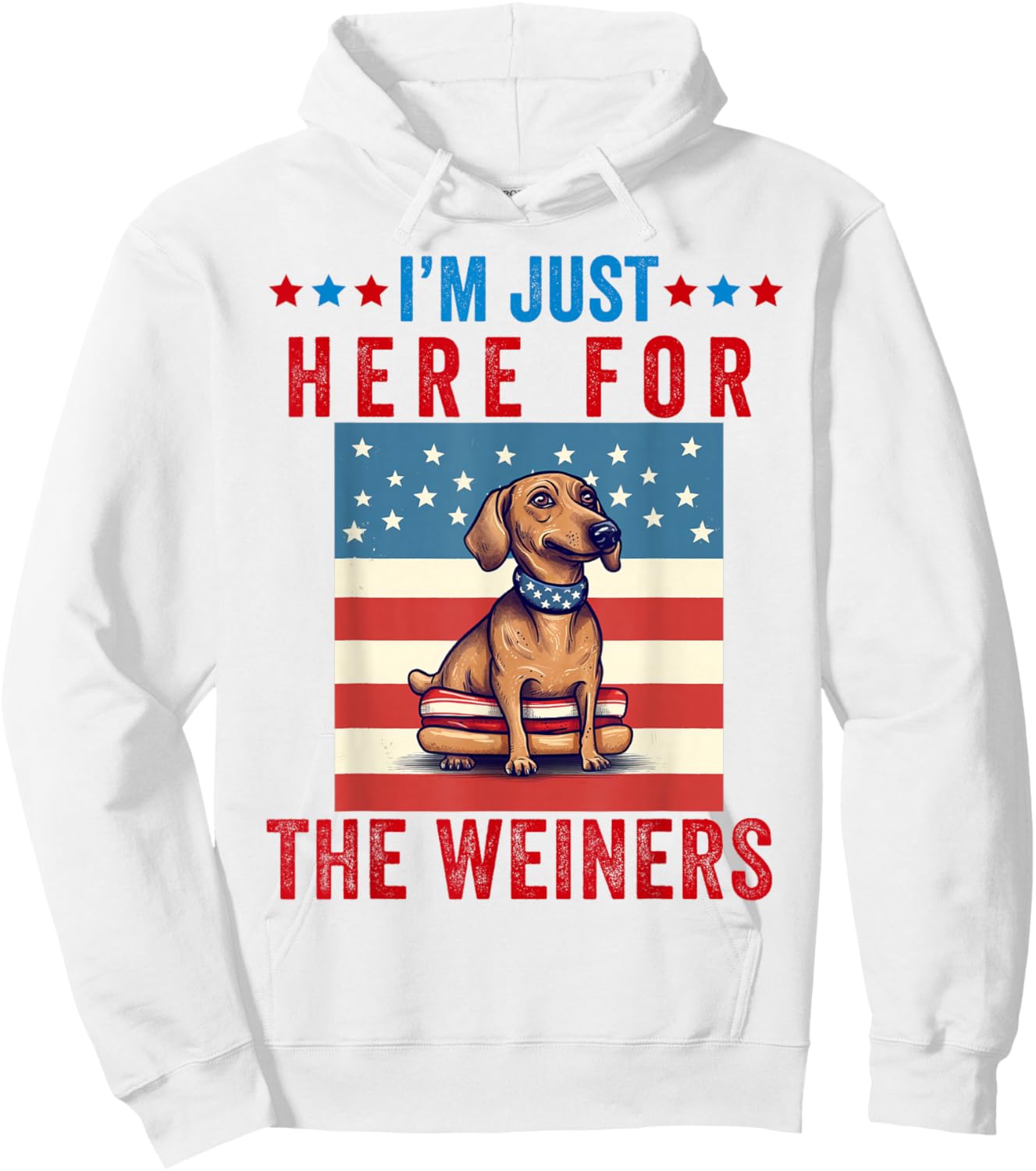 I'm Just Here For Weiners Funny 4th July Hot Dog Sausage Hoodie - Hoodie | White