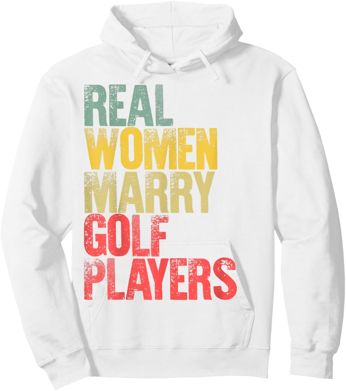 Funny Marriage Shirt Real Women Marry Golf Players Bride Hoodie - Hoodie | White