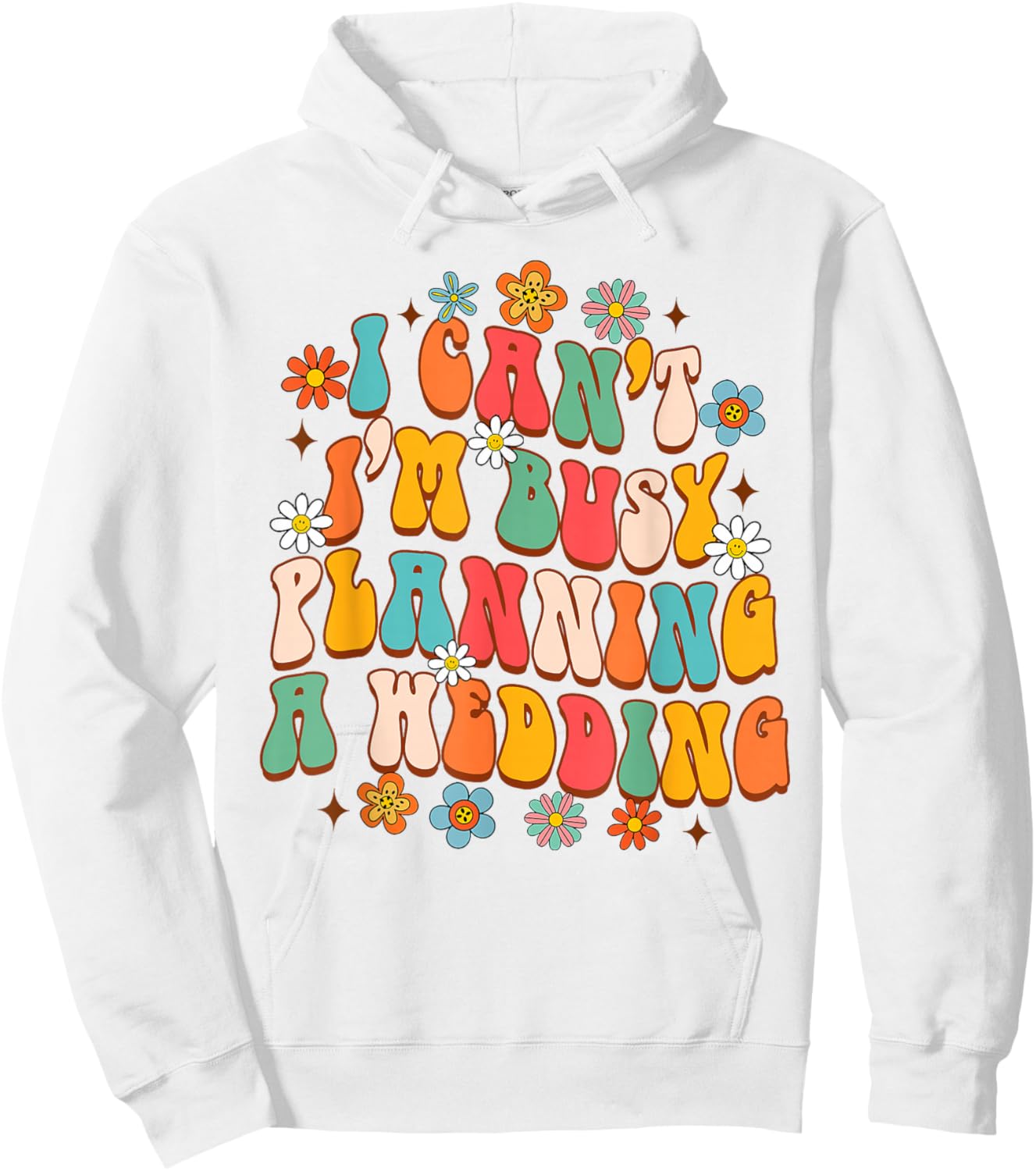 Wedding Planner Funny I Can't I'm Busy Planning A Wedding Hoodie - Hoodie | White