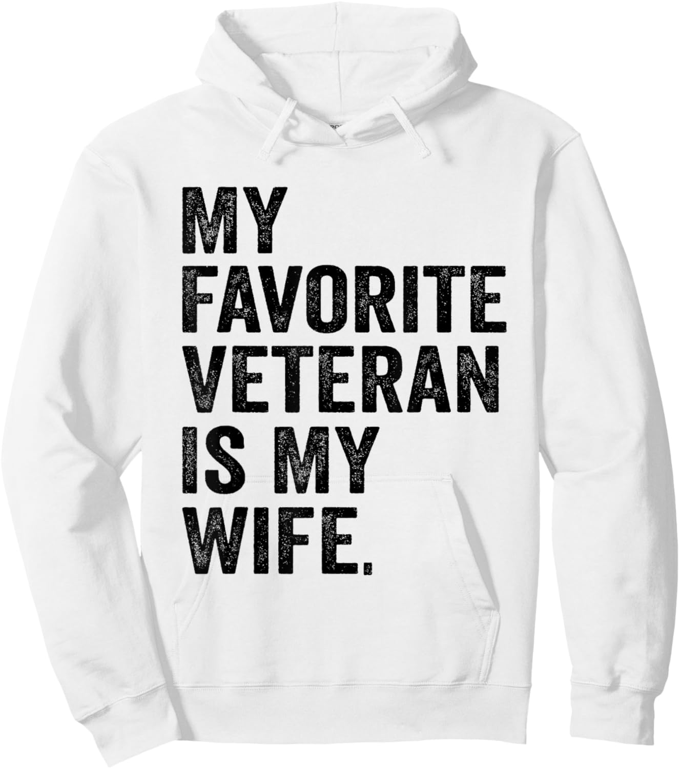 My Favorite Veteran Is My Wife Veterans Day Military Husband Hoodie - Hoodie | White