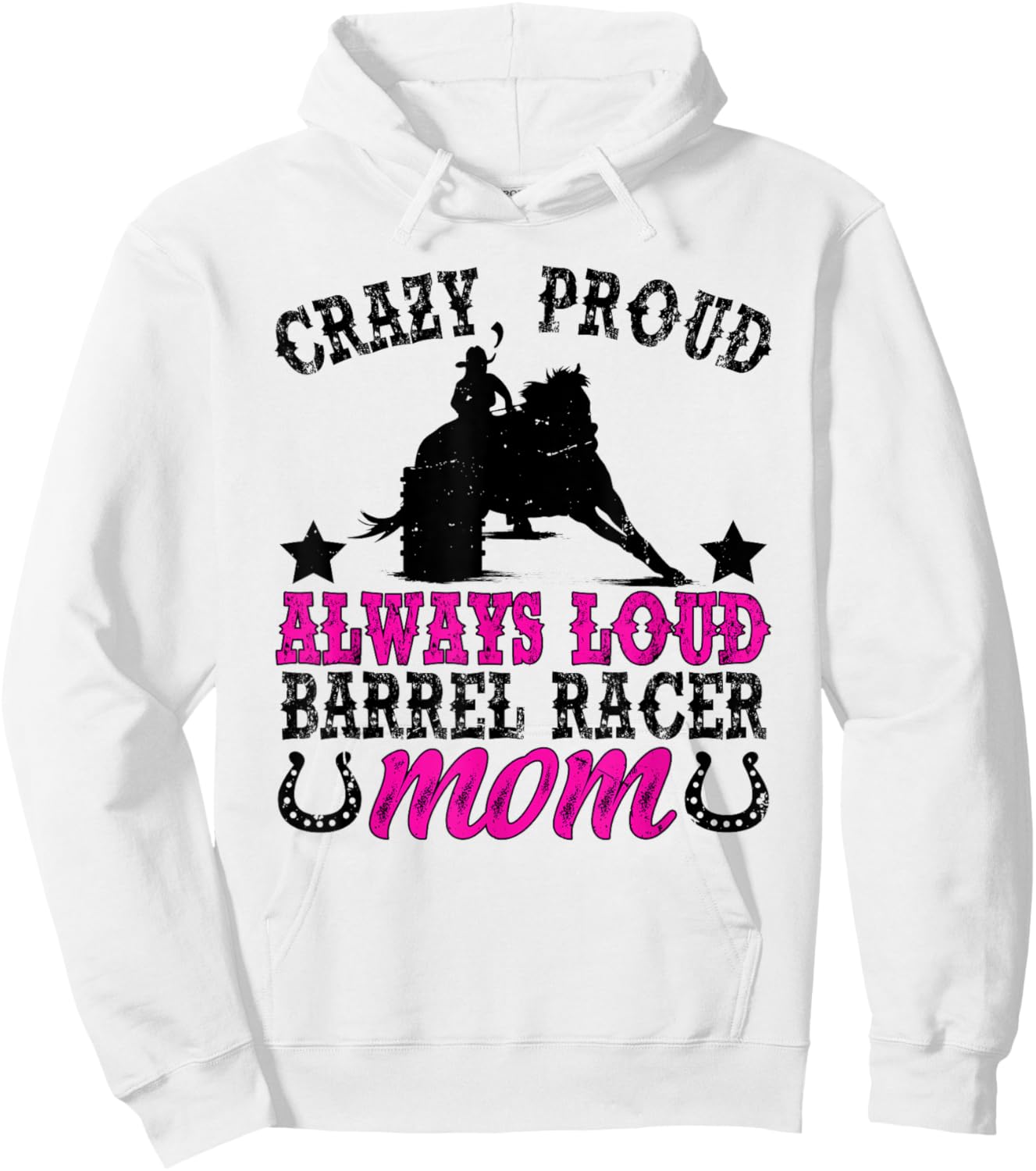 Crazy Proud Barrel Racer Mom Barrel Racing Mom Hoodie - Hoodie | White