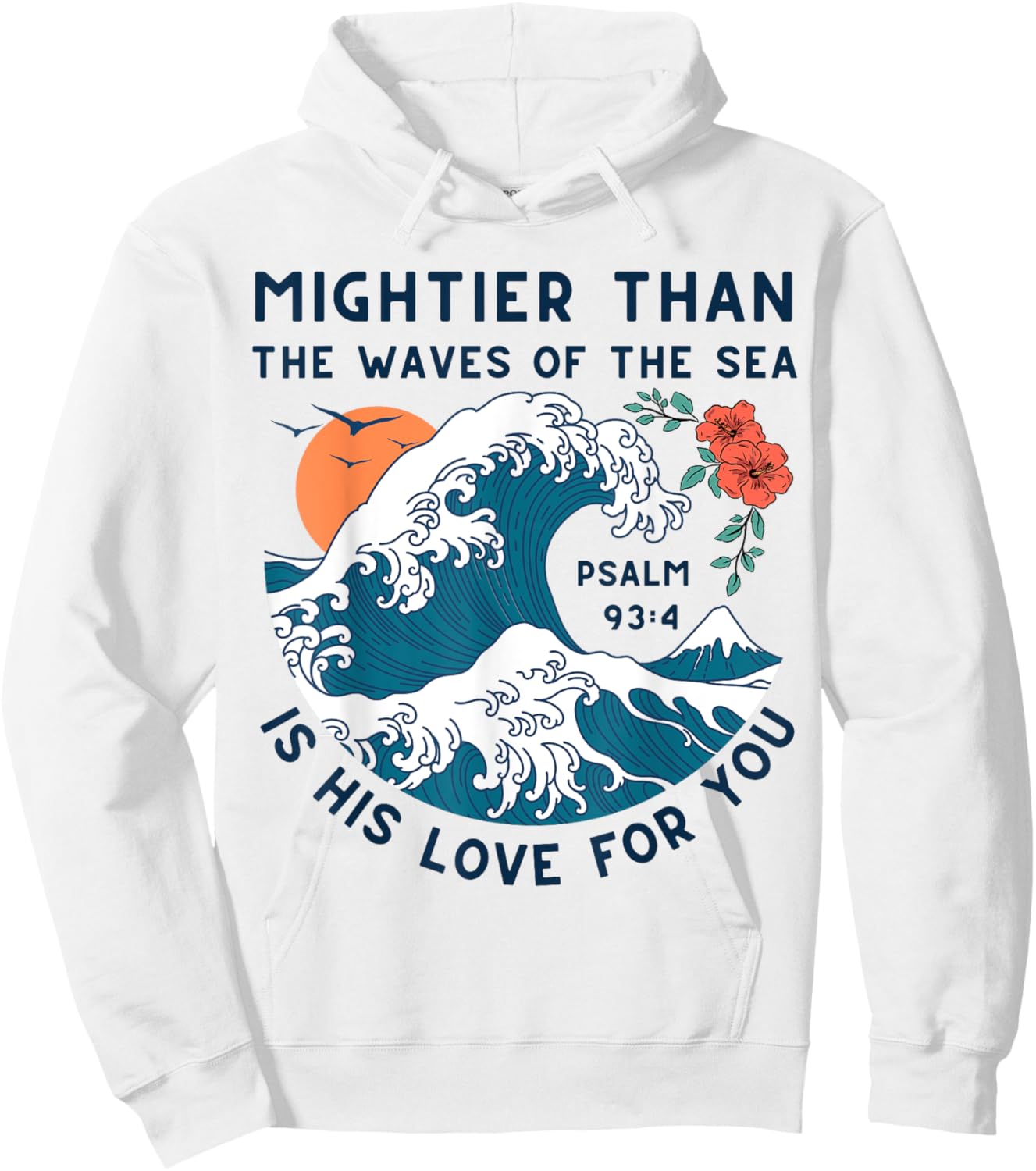 Mightier Than The Waves Christian Bible Scripture Psalm 93:4 Hoodie - Hoodie | White