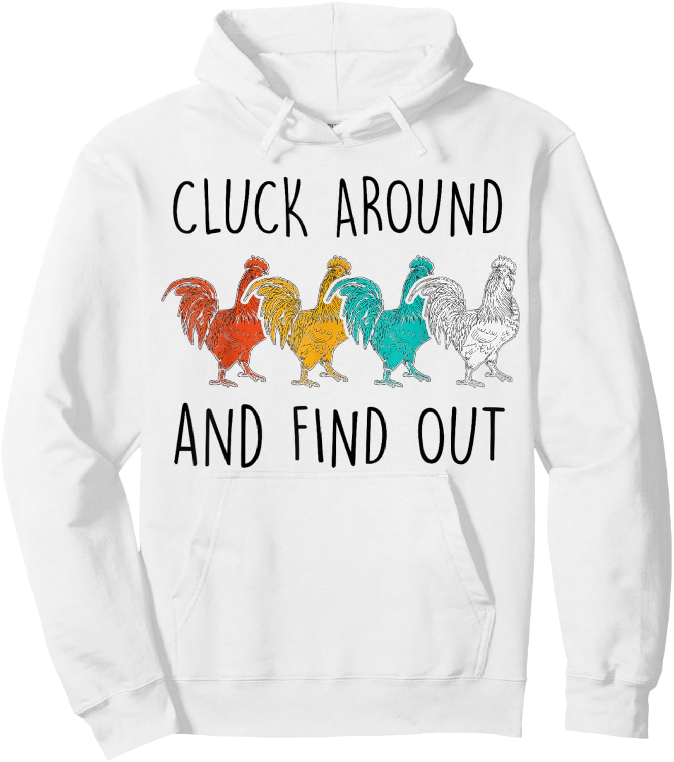 Cluck Around And Find Out Funny Vintage Chicken Rooster Hoodie - Hoodie | White