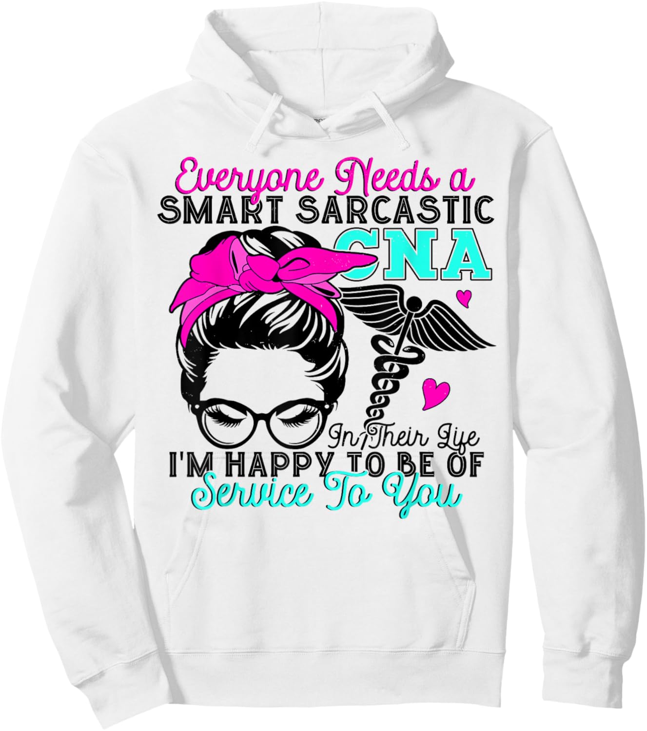 CNA Nurse Smart Sarcastic Messy Bun Nurses Week Nursing Mom Hoodie - Hoodie | White