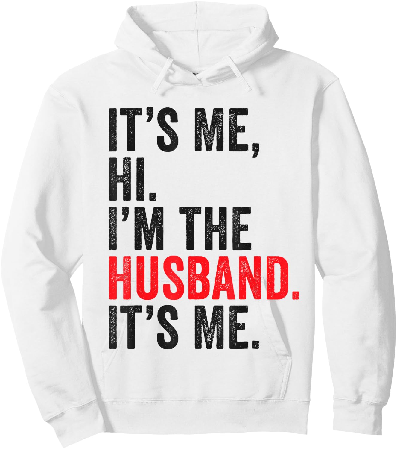 Fathers Day It's Me Hi I'm The Husband It's Me Funny Husband Hoodie - Hoodie | White