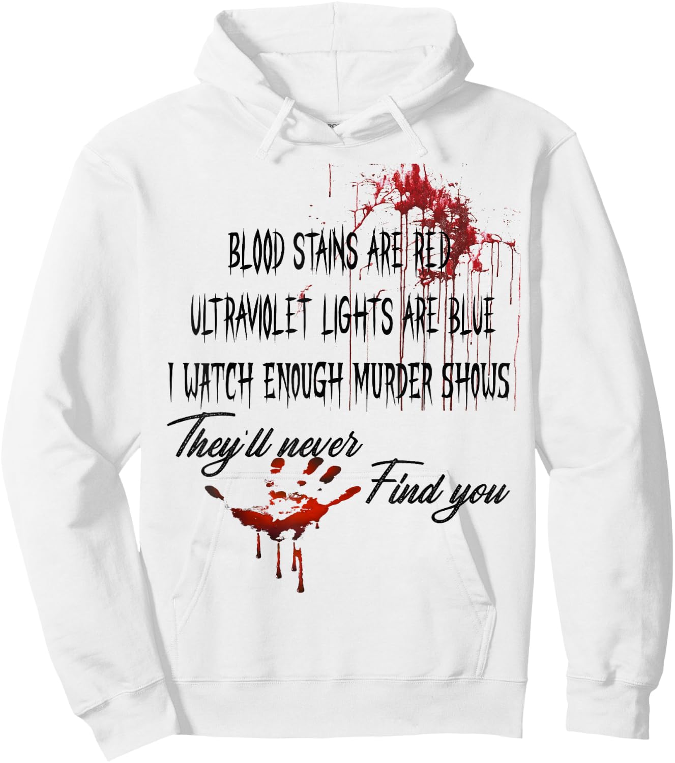 Blood Stains are Red Ultraviolet Lights are Blue Halloween Hoodie - Hoodie | White