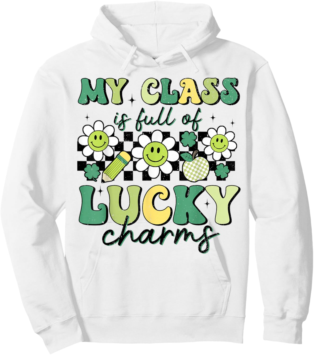 My Class is Full of Lucky Charms St Patricks Day Teacher Hoodie - Hoodie | White