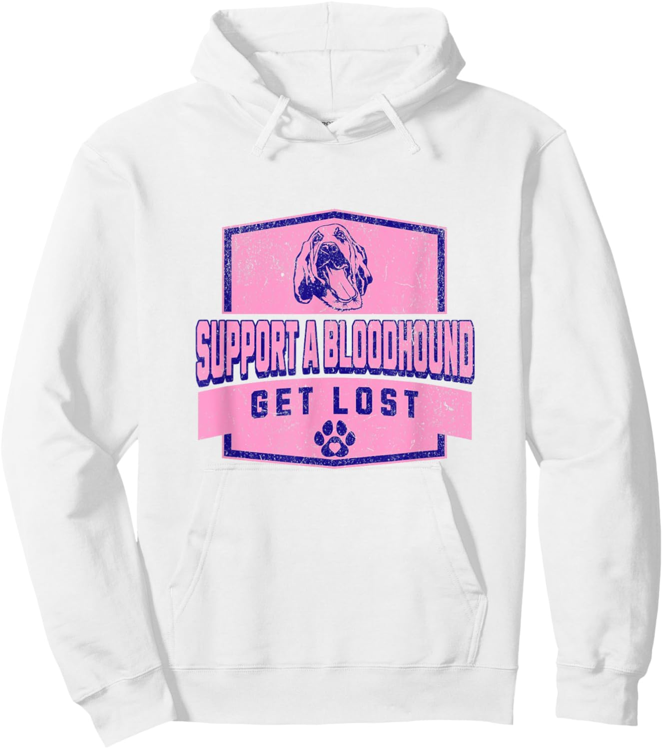 SUPPORT A BLOODHOUND - GET LOST - Funny Hound Dog Hoodie - Hoodie | White