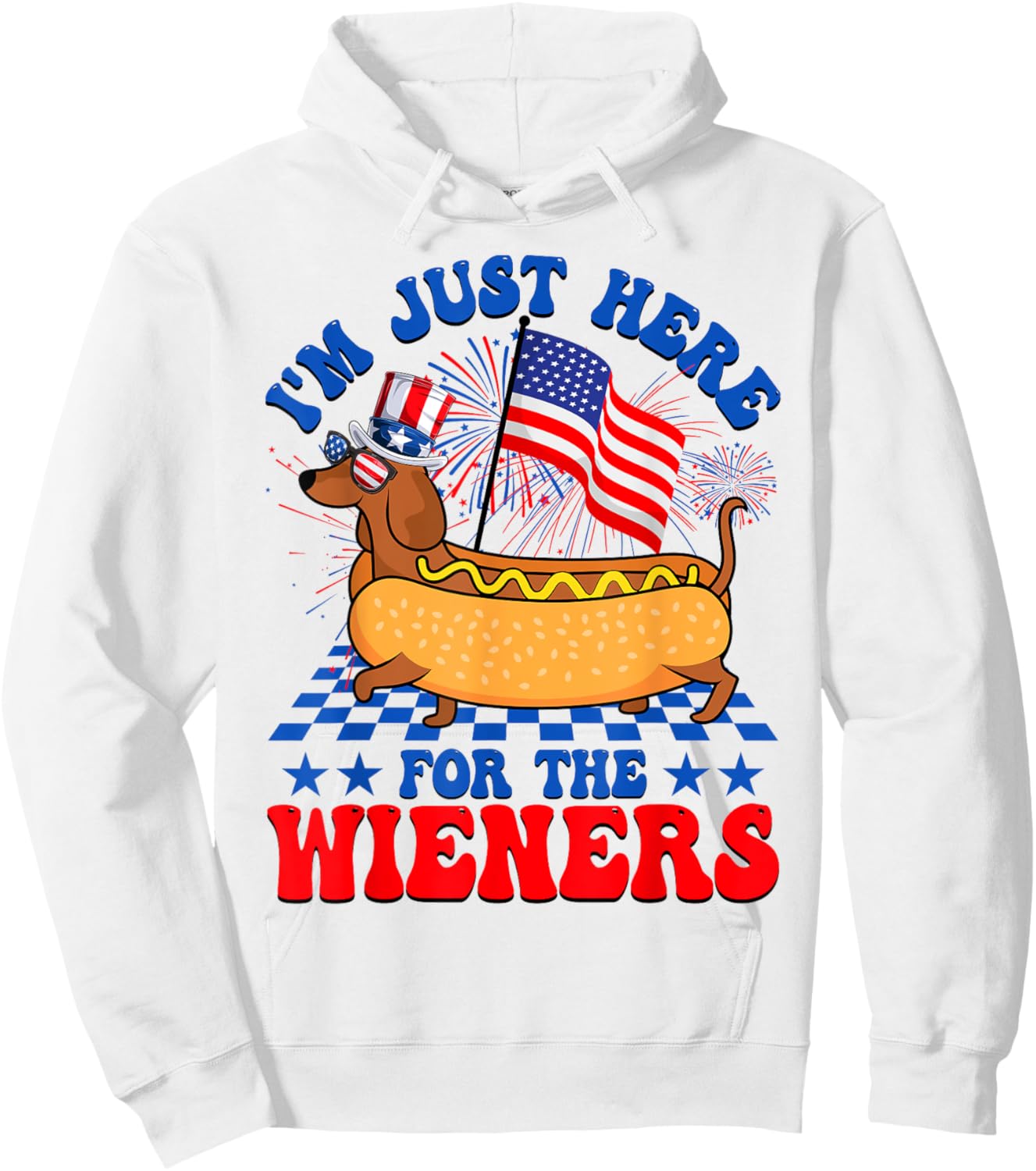Im Just Here For Wieners Dachshund Dog Hotdog Fourth of July Men Women Hoodie - Hoodie | White
