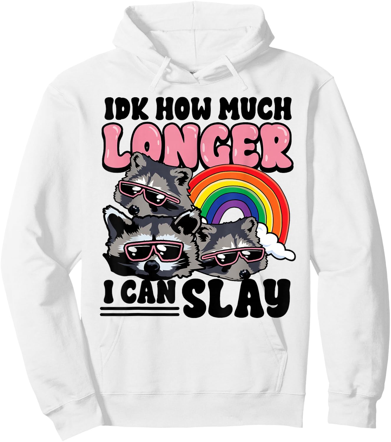 Funny Raccoon IDK How Much Longer Can I Kill Hoodie - Hoodie | White