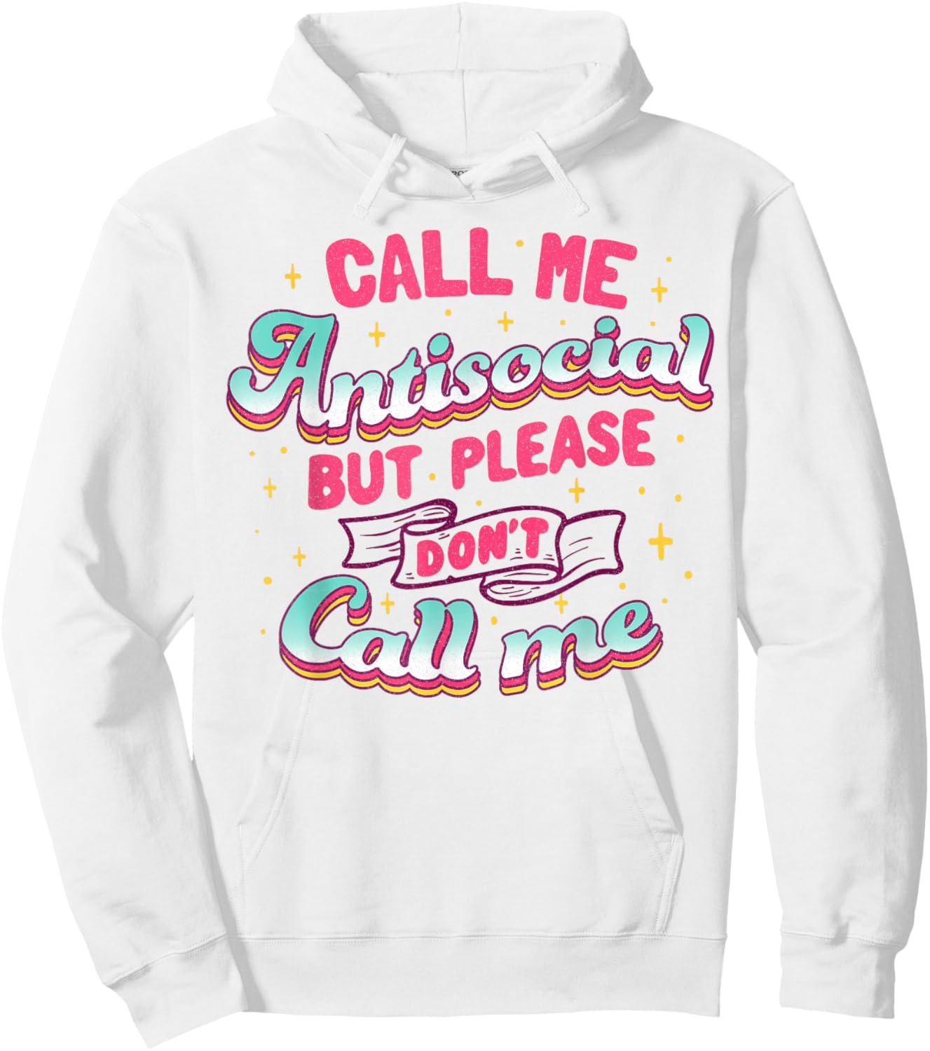 Call Me Antisocial But Please Don't Call Me Hoodie - Hoodie | White