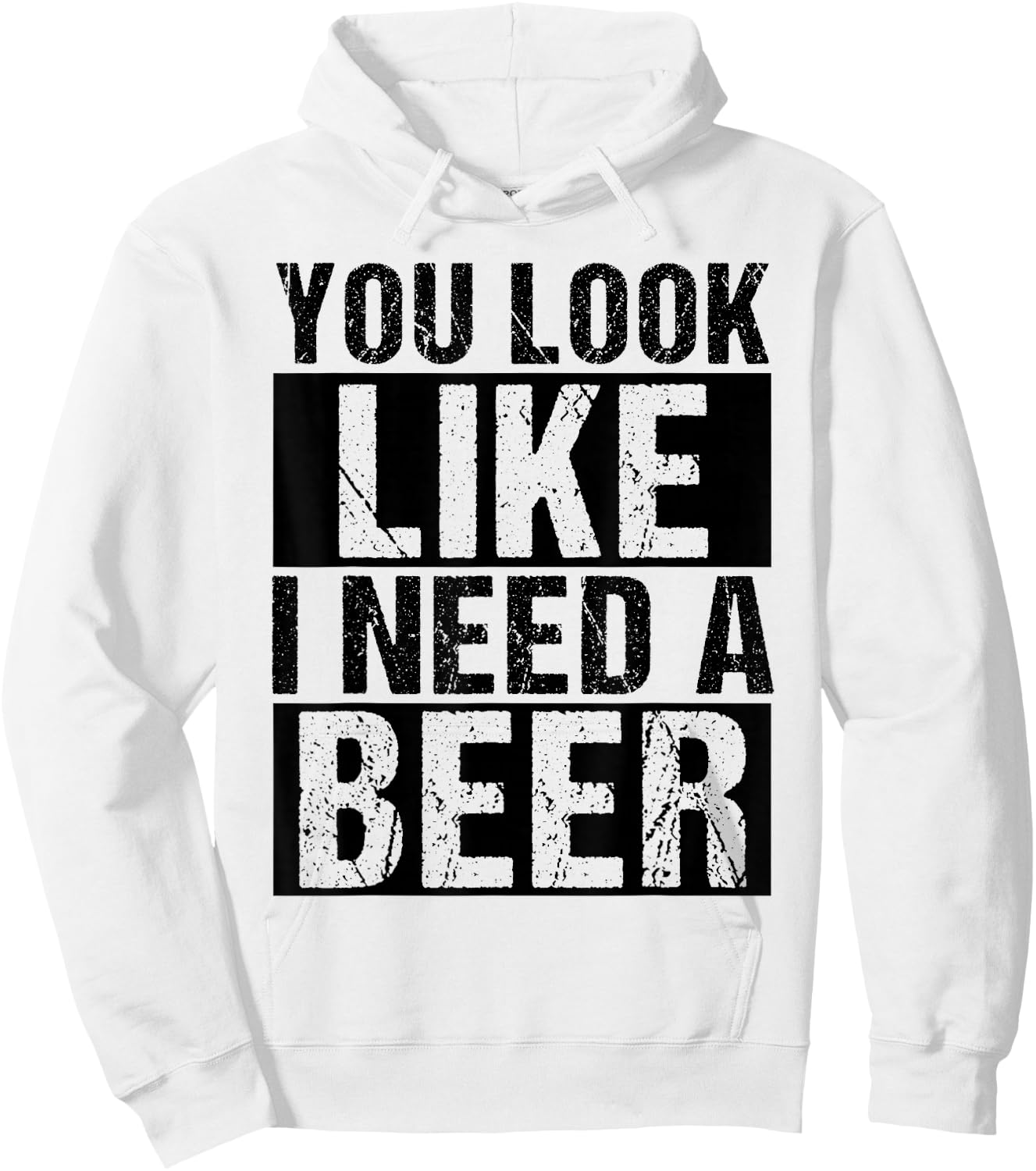 YOU LOOK LIKE I NEED A Beer Humor Hoodie - Hoodie | White