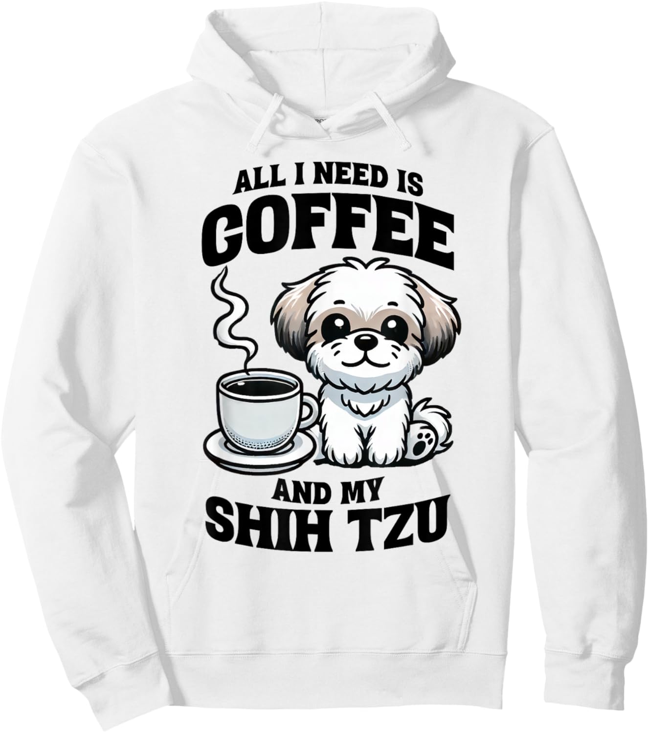 All I Need Is Coffee And My Shih Tzu Dog Lover Hoodie - Hoodie | White