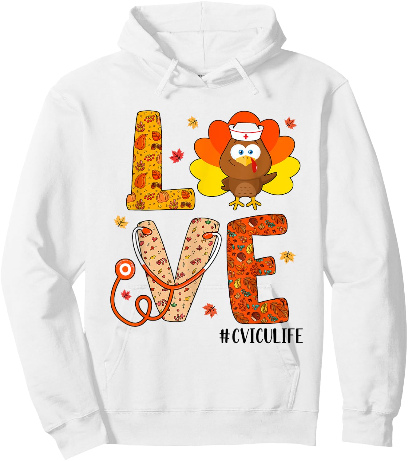 Love Nurse Life Fall CVICU Nurse Turkey Thanksgiving Day Hoodie - Hoodie | White