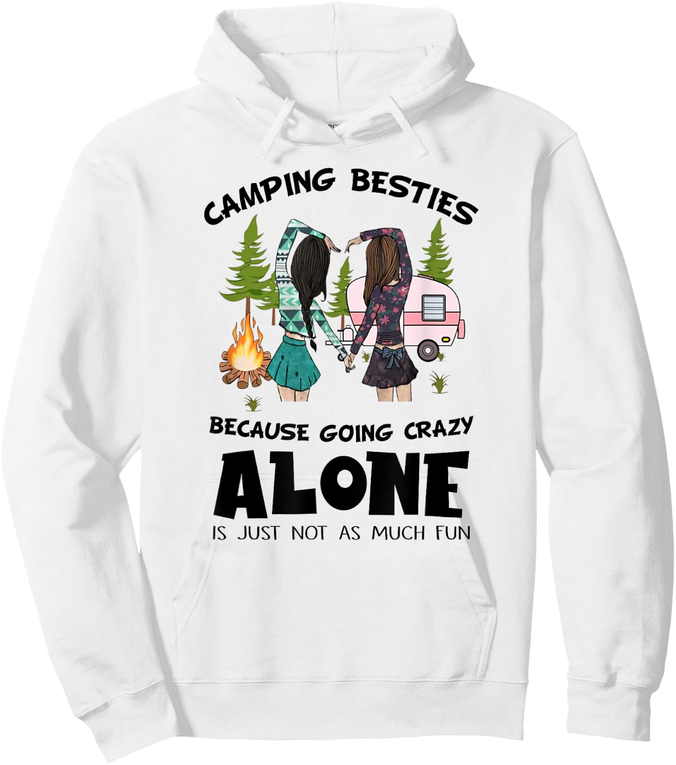 Camping Besties Crazy Alone Funny Idea Gift Girls Hoodie - Hoodie | White