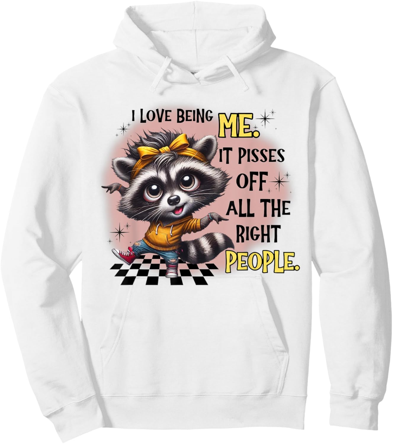 Raccoon I Love Being Me It Pisses Off All The Right People Hoodie - Hoodie | White