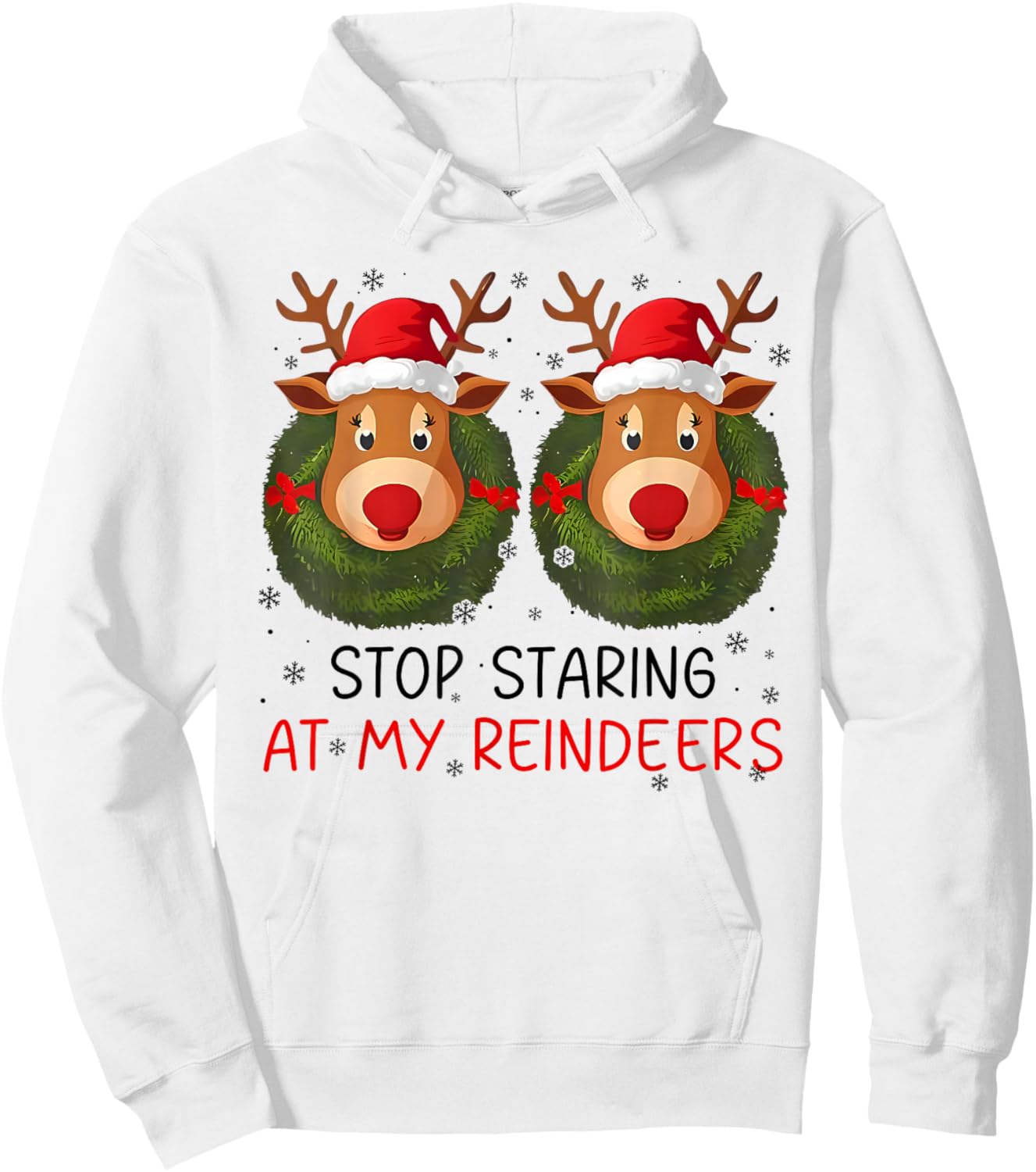 Stop Staring at My Reindeers Funny Christmas Adult Humor Hoodie - Hoodie | White