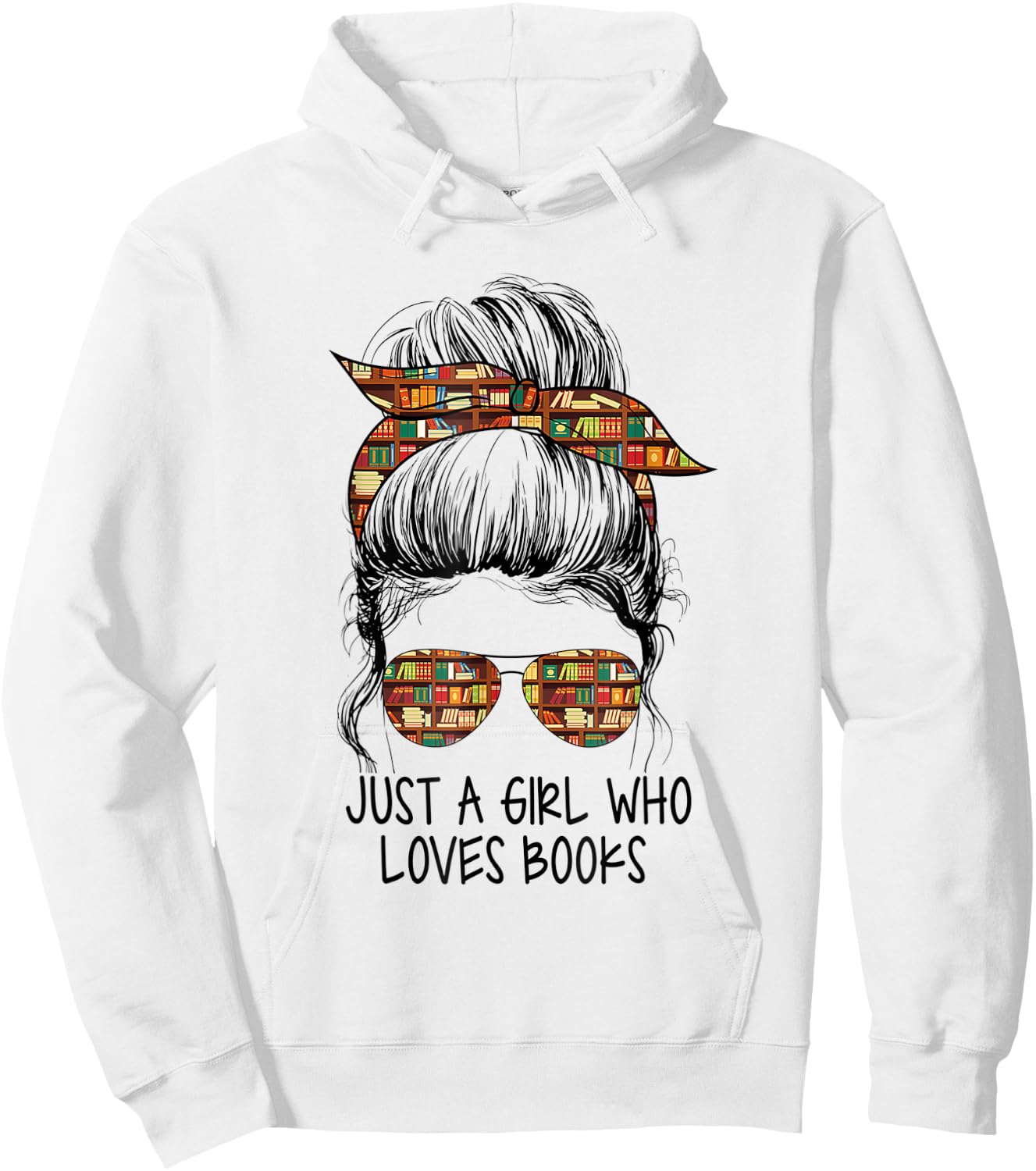 Just A Girl Who Loves Books Funny Messy Bun for Bookworm Hoodie - Hoodie | White
