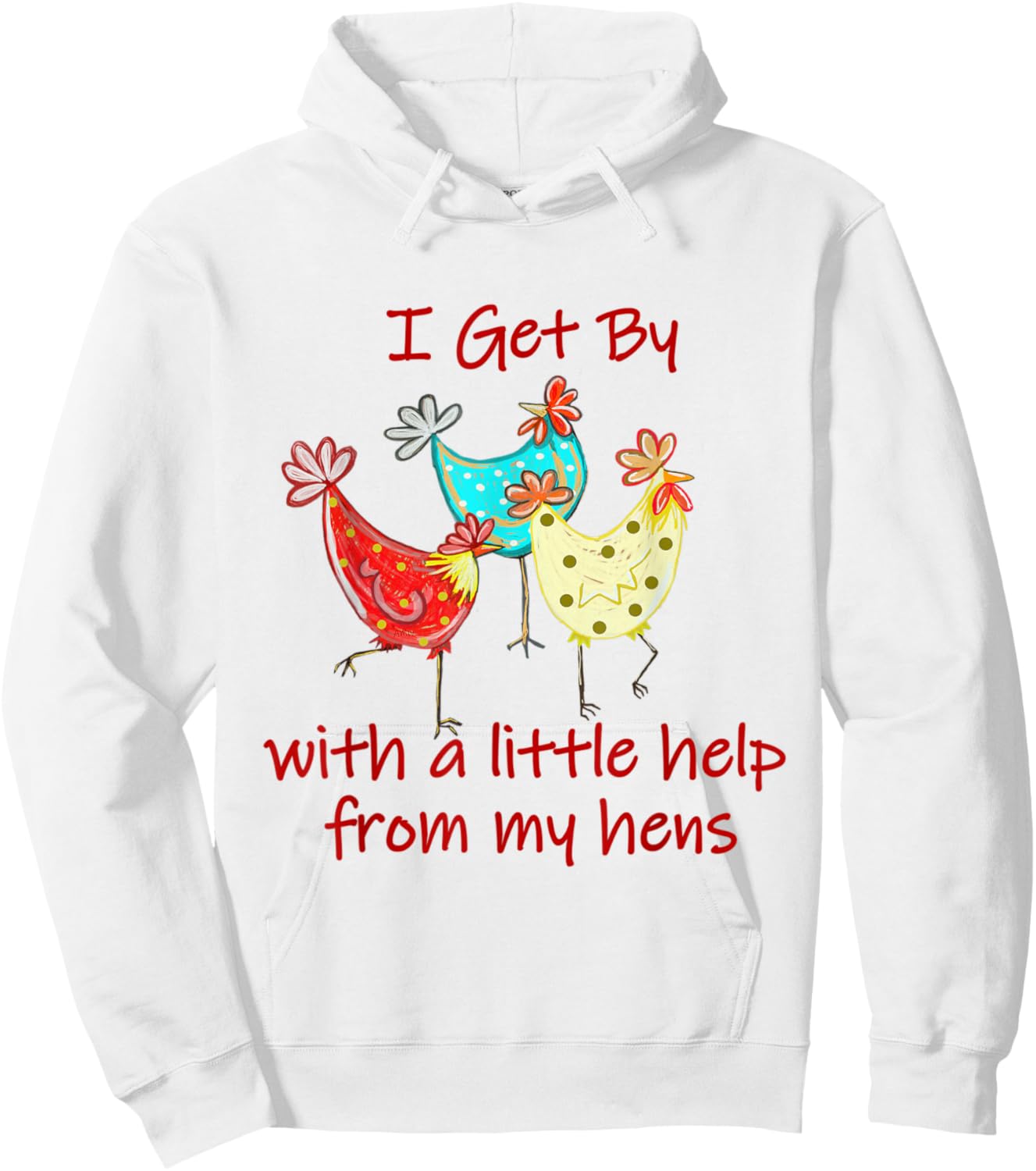 I Get By With A - Little Help From My Hens (C) Hoodie - Hoodie | White