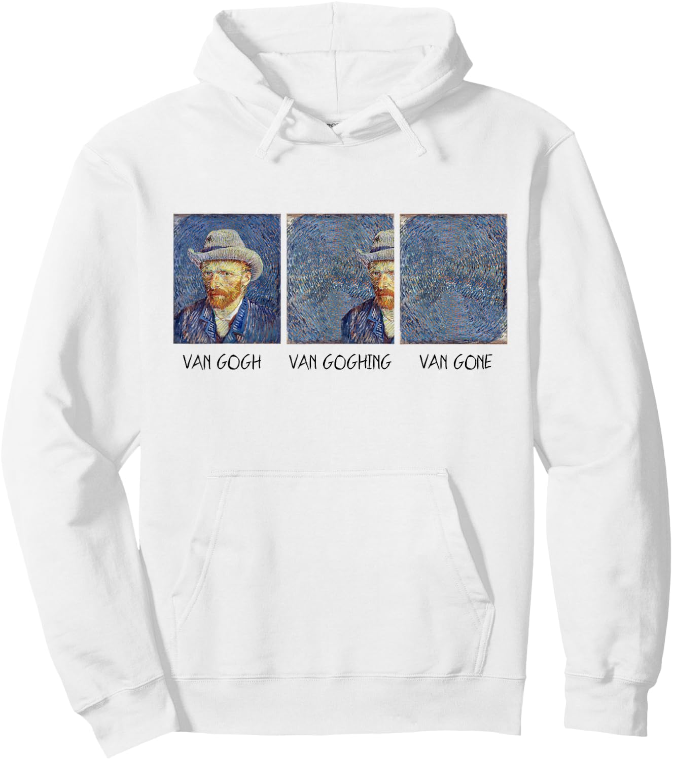 Van Gogh Van Goghing Van Gone Funny Hoodie - Hoodie | White