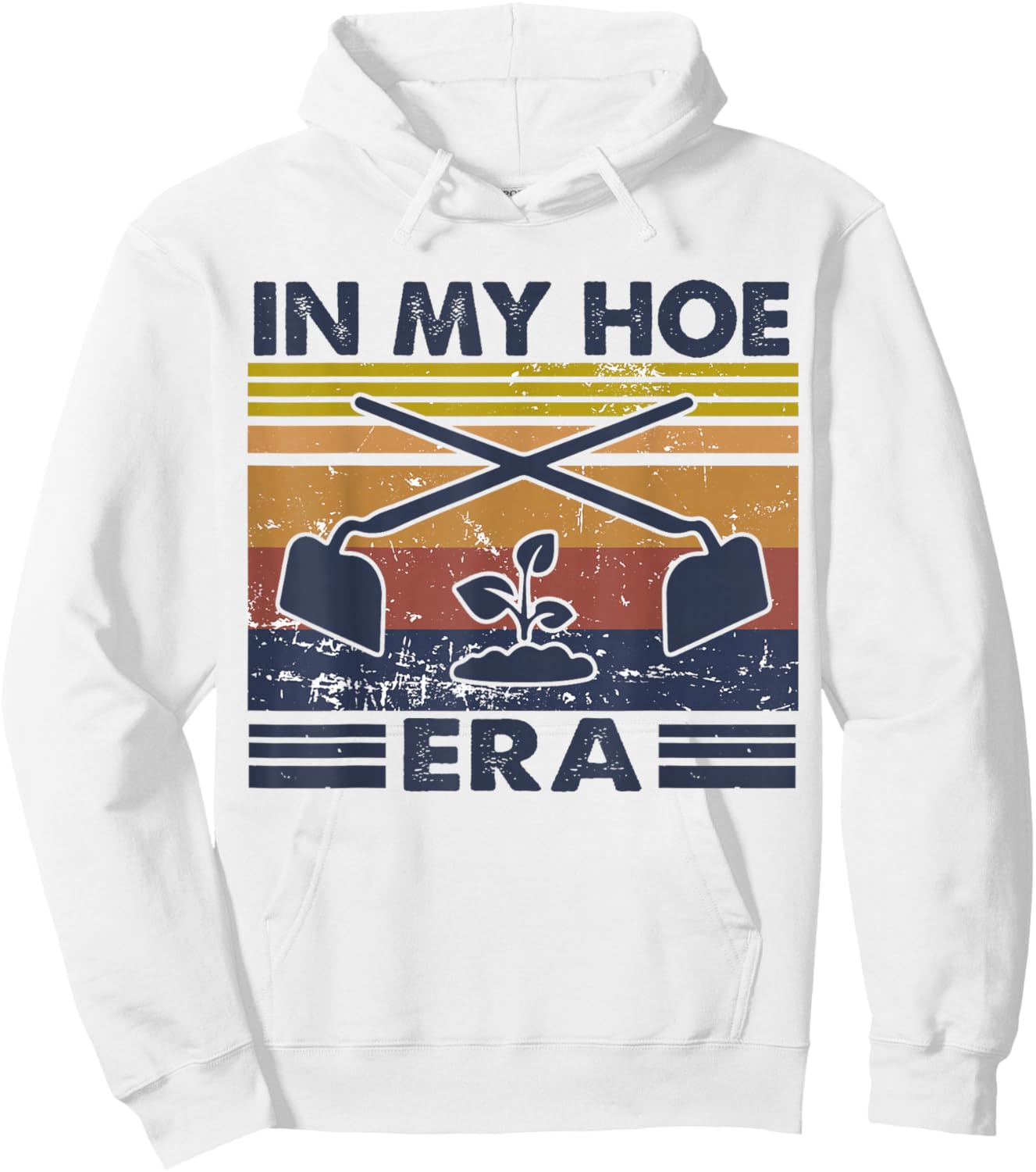 In My Hoe Era Vintage Hoeing Ain't Easy Gardening Lover Hoodie - Hoodie | White