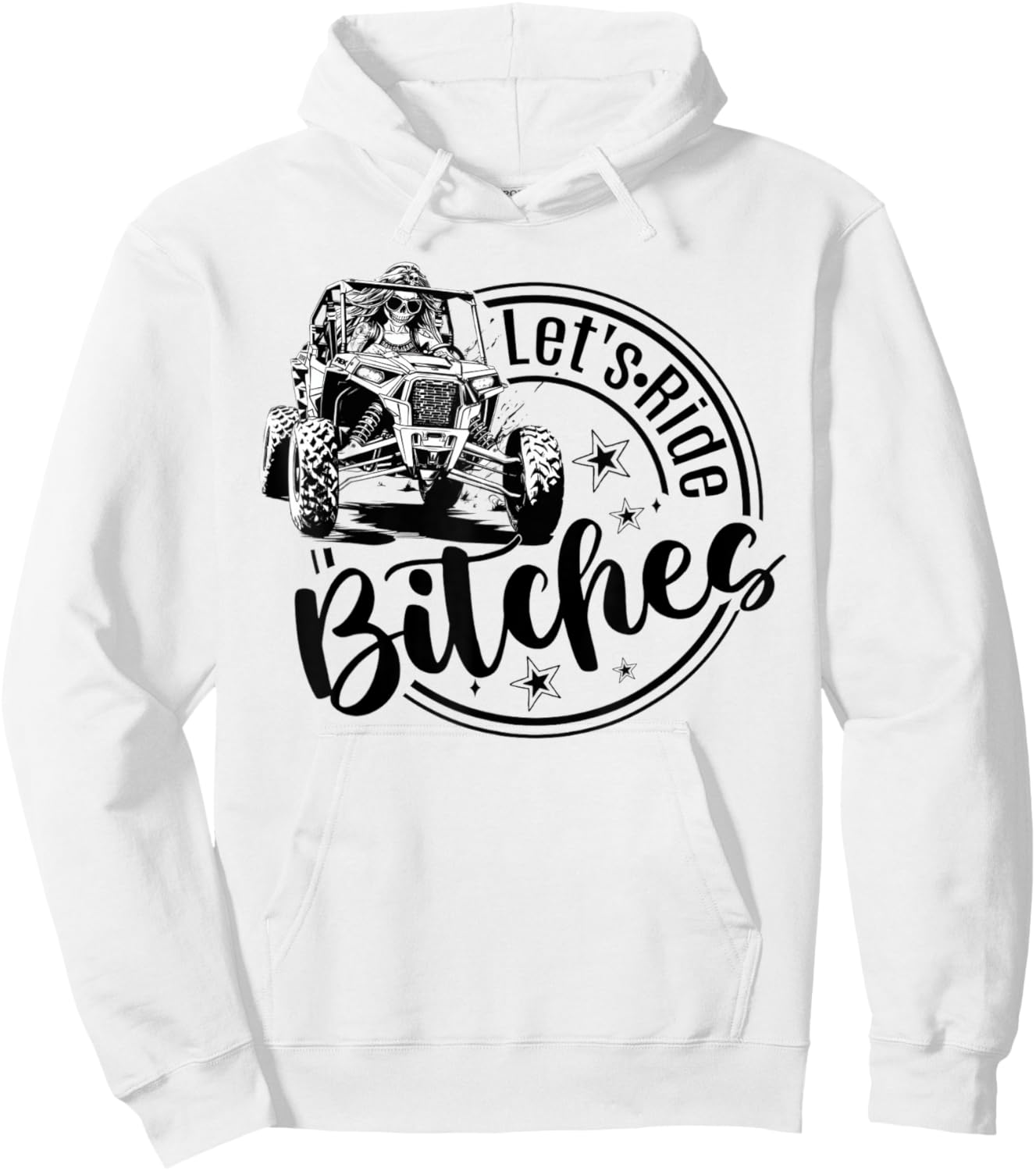 Let's Ride Bitches UTV SXS Four Wheeler UTV Offroad Mudding Hoodie - Hoodie | White