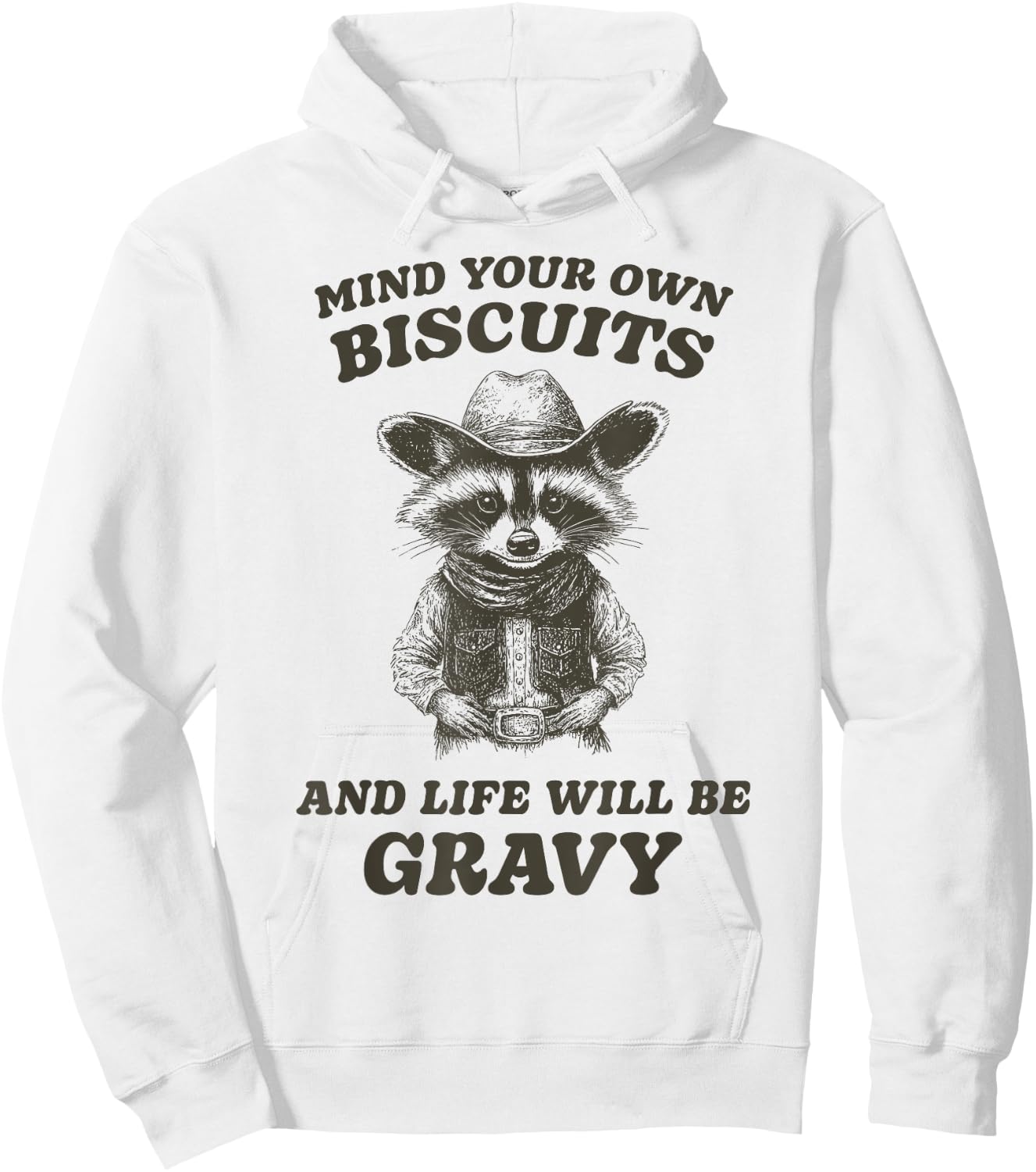 Cute Cowboy Raccoon Mind Your Own Biscuits Gravy Hoodie - Hoodie | White