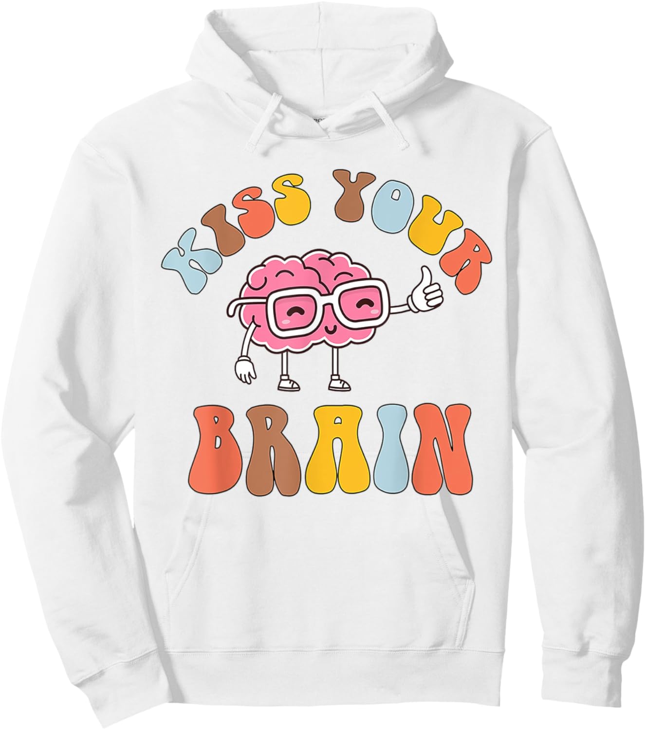 Kiss Your Brain Special Education Teacher Sped Men Women Hoodie - Hoodie | White