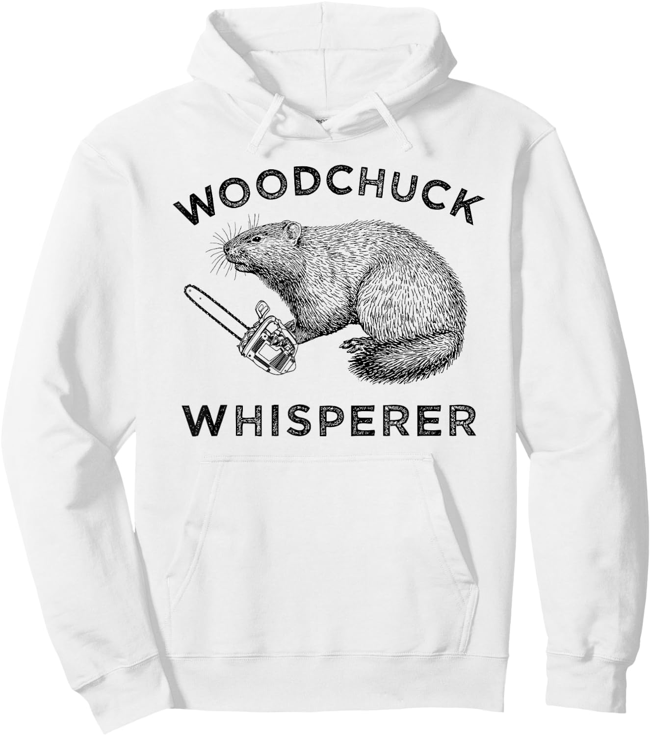 Woodchuck , Funny Groundhog With Chainsaw Apparel Hoodie - Hoodie | White