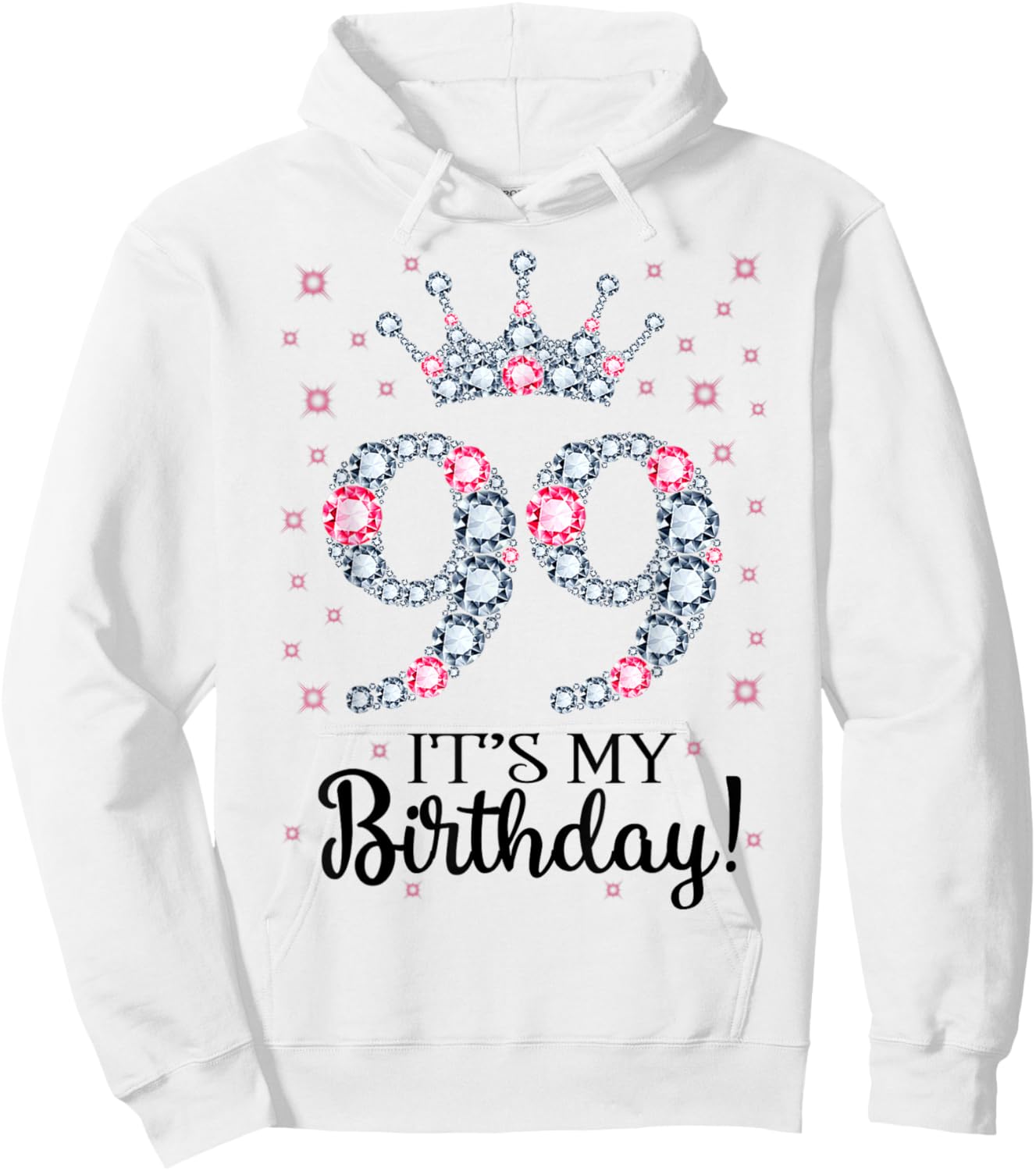 99 It's My Birthday Pink Crown 99th Birthday Gifts Hoodie - Hoodie | White