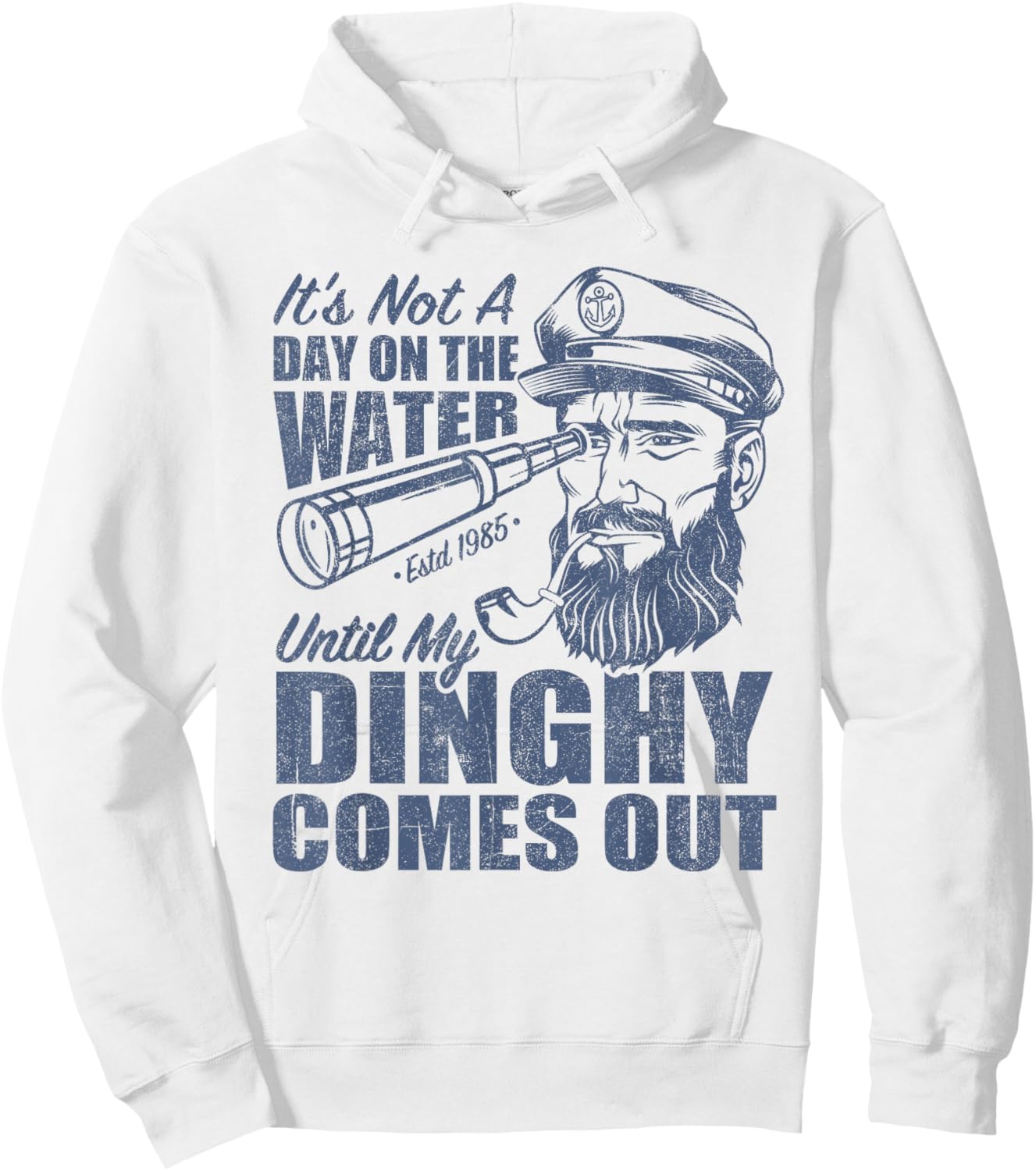 Funny It's Not A Day On The Lake Until My Dinghy Comes Out Hoodie - Hoodie | White