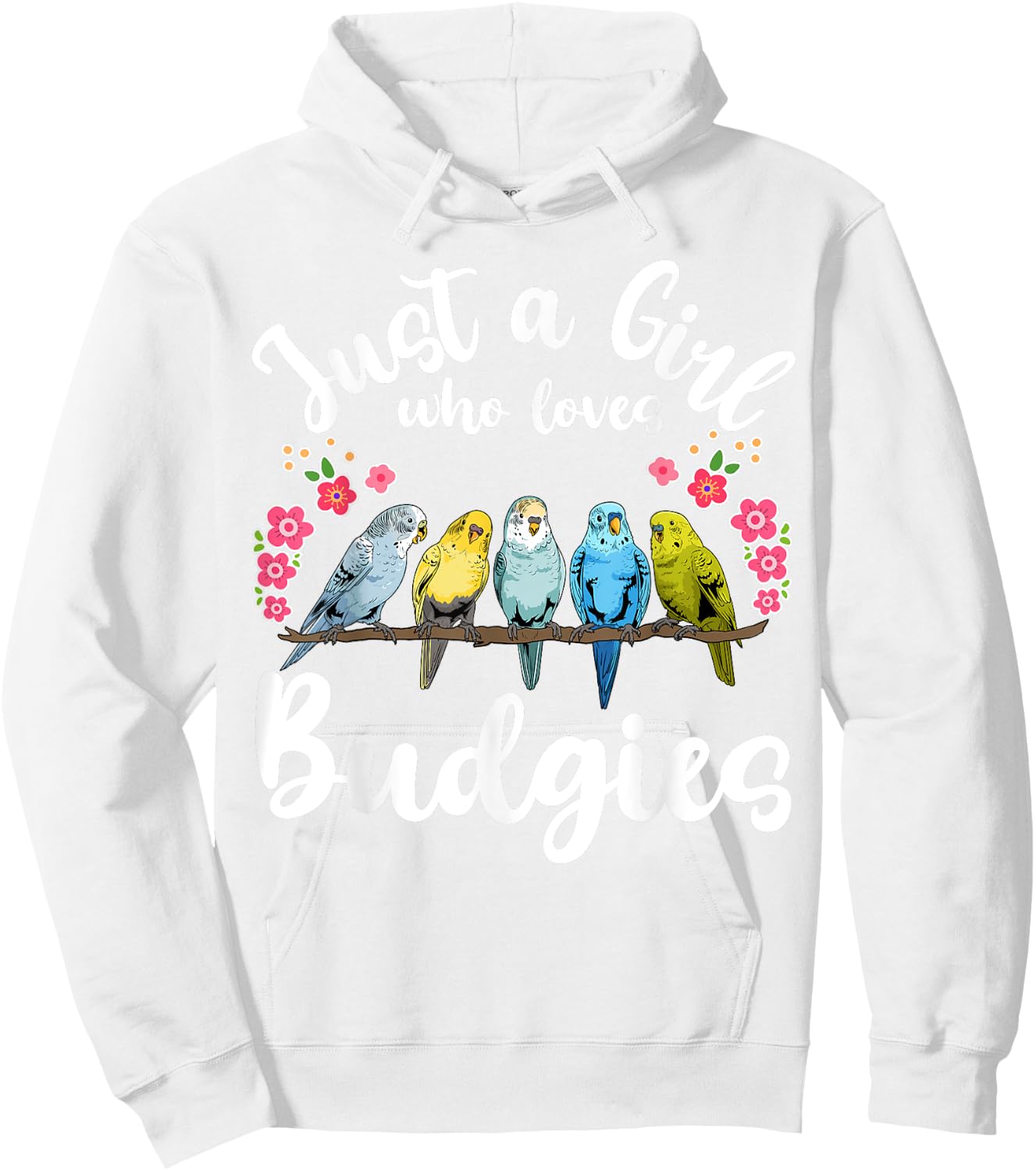 Budgie Budgerigar Birds Just a Girl Who Loves Budgies Hoodie - Hoodie | White