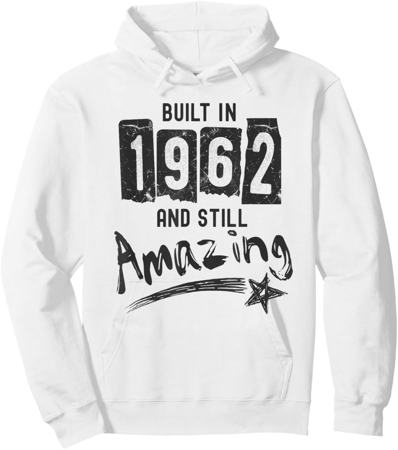 1962 Birth Year, Built In 1962 And Still Amazing Birthday Hoodie - Hoodie | White