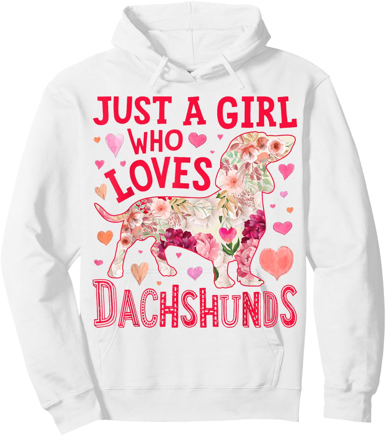 Dachshund Just A Girl Who Loves Dachshunds Dog Flower Floral Hoodie - Hoodie | White